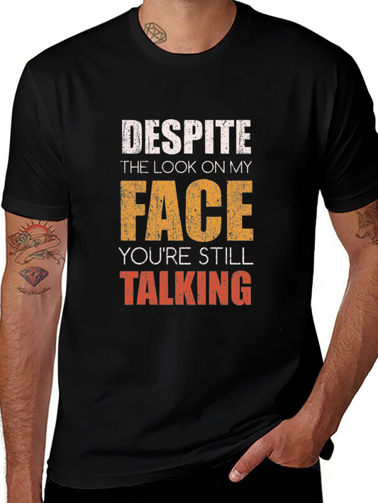Funny Graphic Tee - Despite the Look on My Face