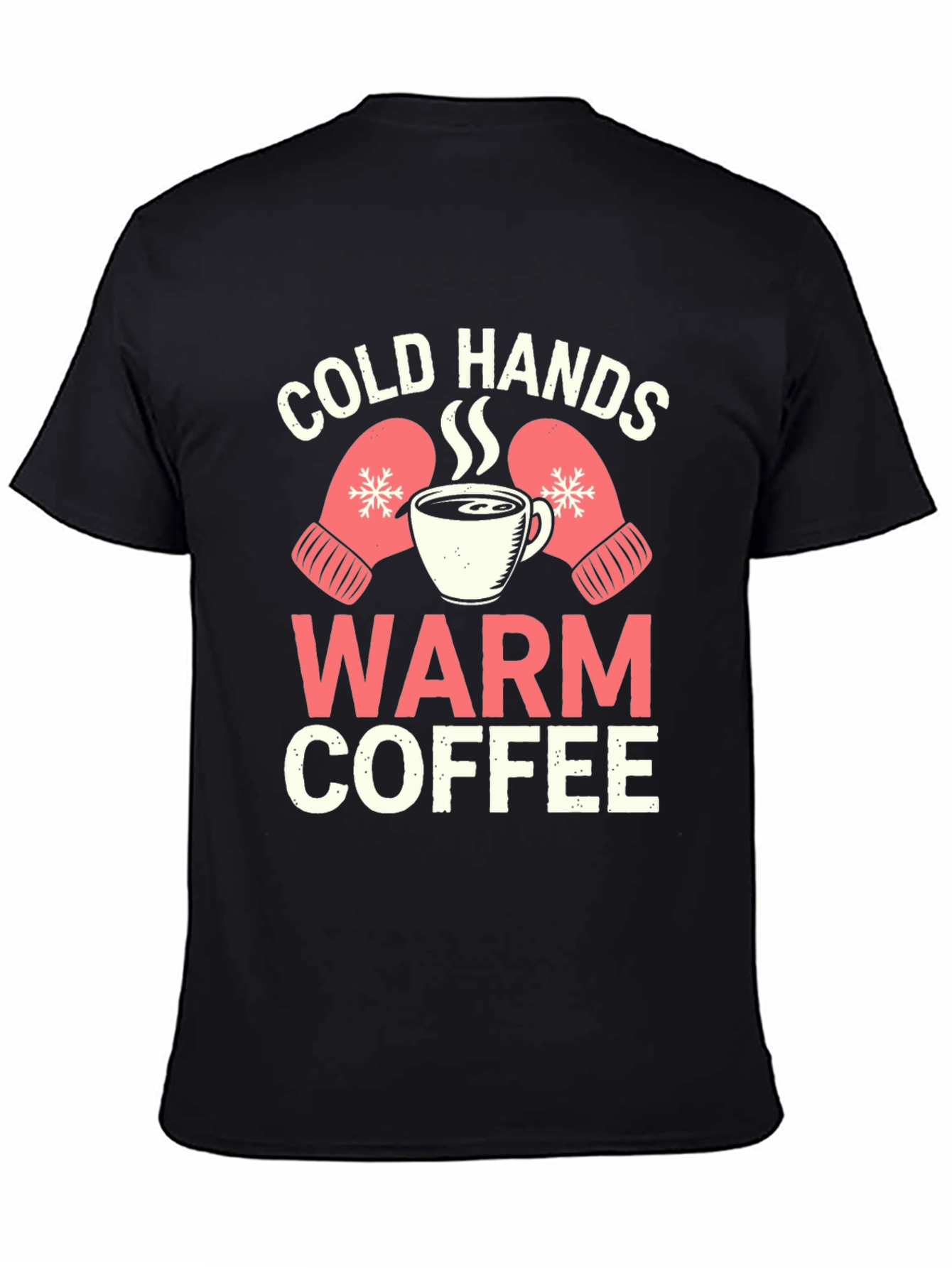 Cold Hands Warm Coffee Graphic T-Shirt