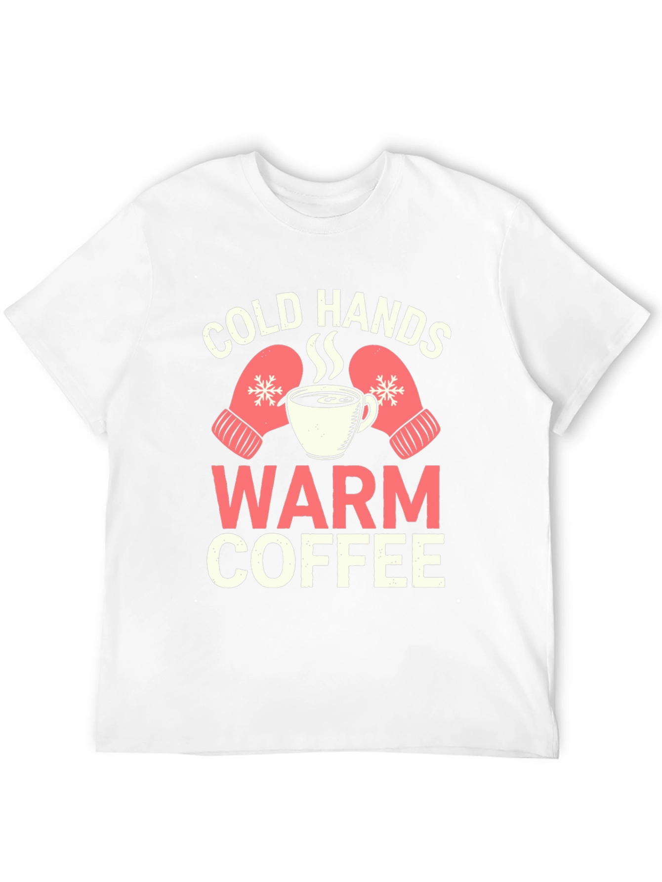 Cold Hands Warm Coffee Graphic T-Shirt
