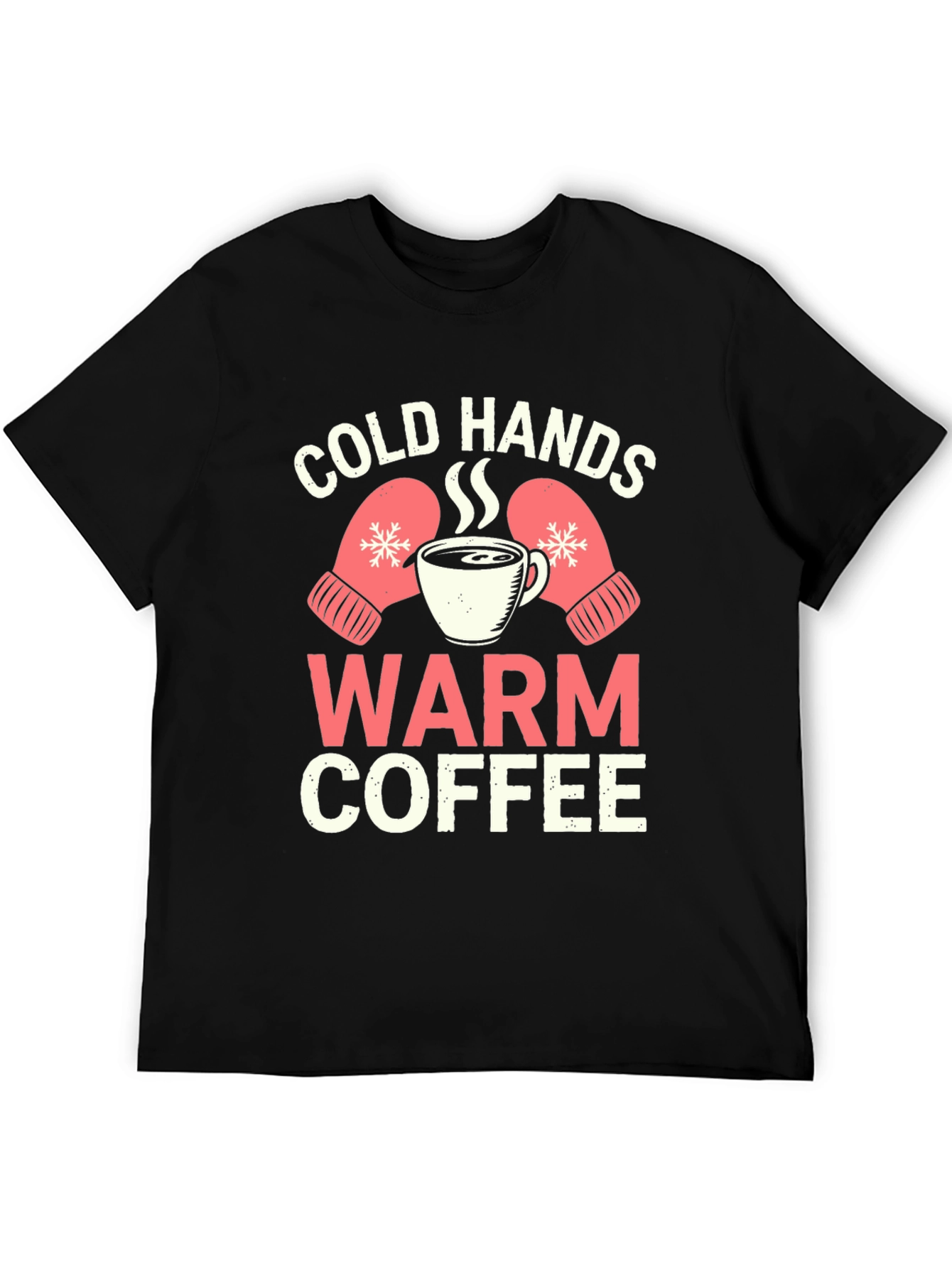 Cold Hands Warm Coffee Graphic T-Shirt