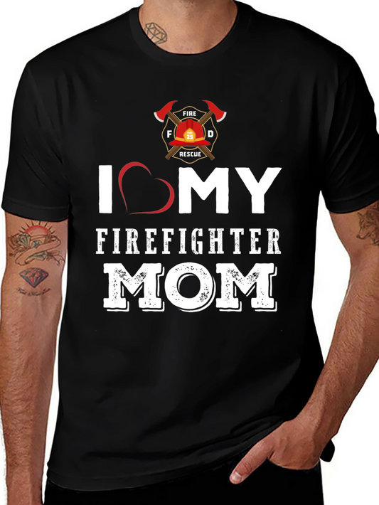 I Love My Firefighter Mom Graphic T-Shirt