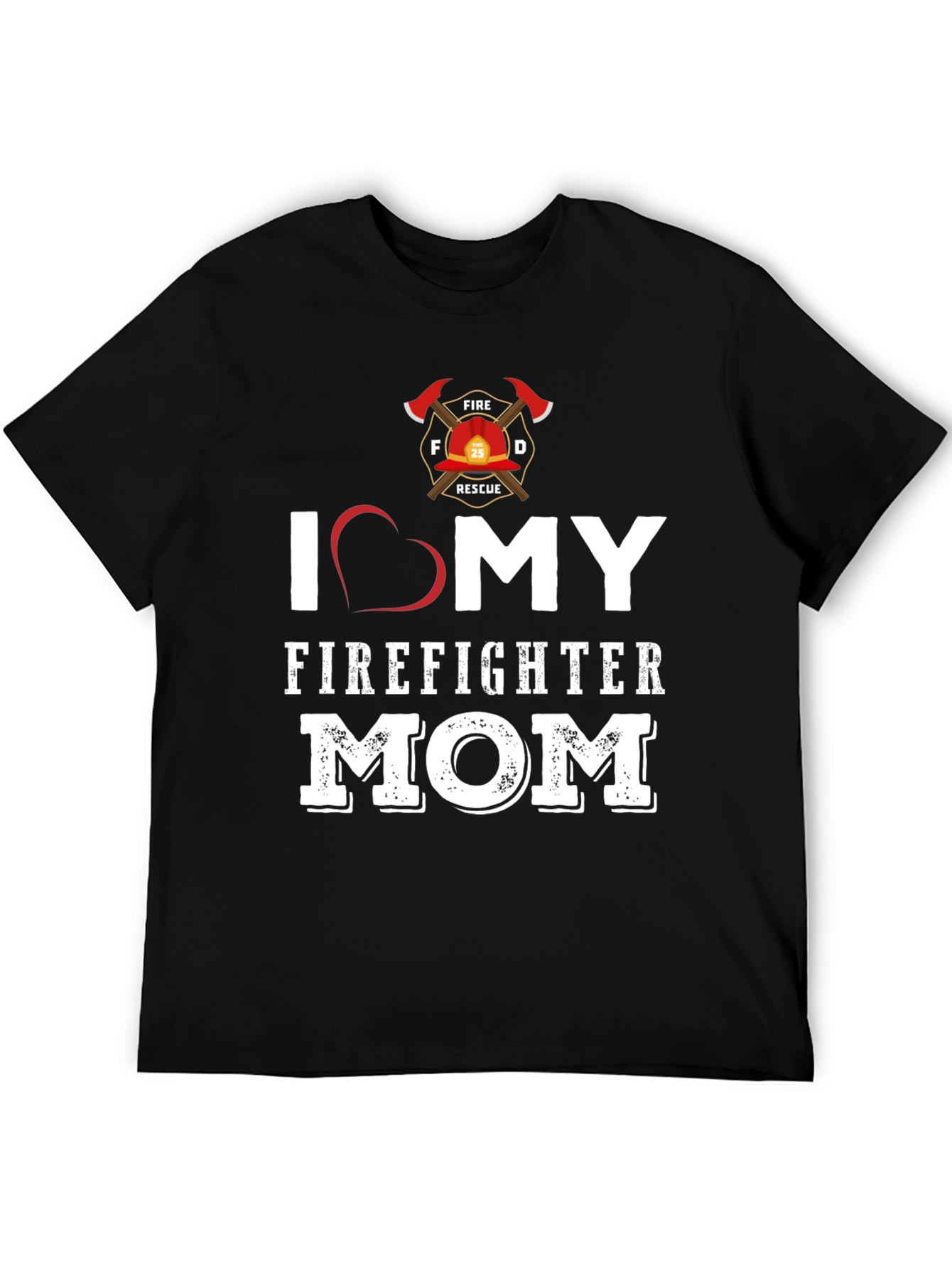 I Love My Firefighter Mom Graphic T-Shirt