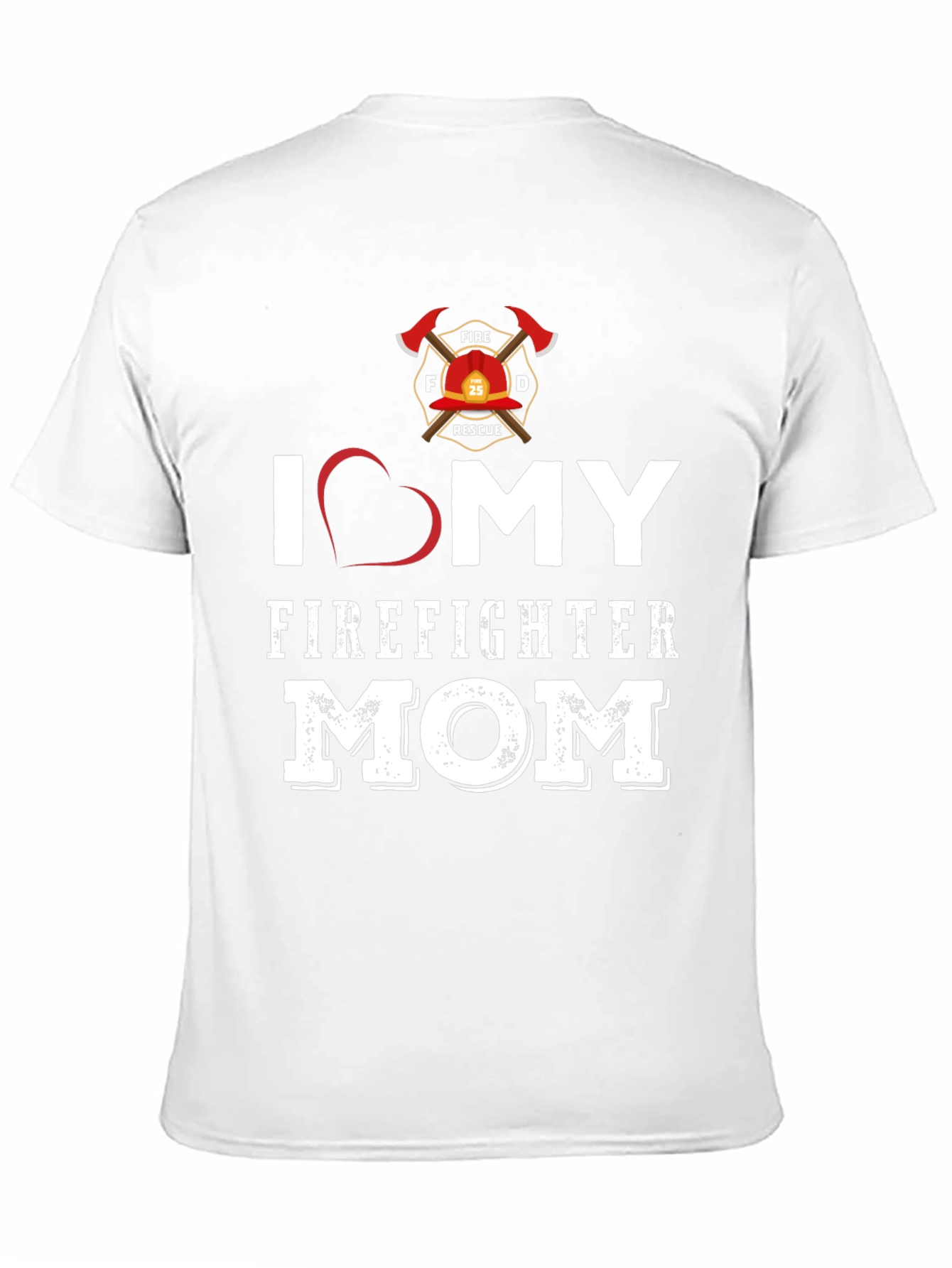 I Love My Firefighter Mom Graphic T-Shirt