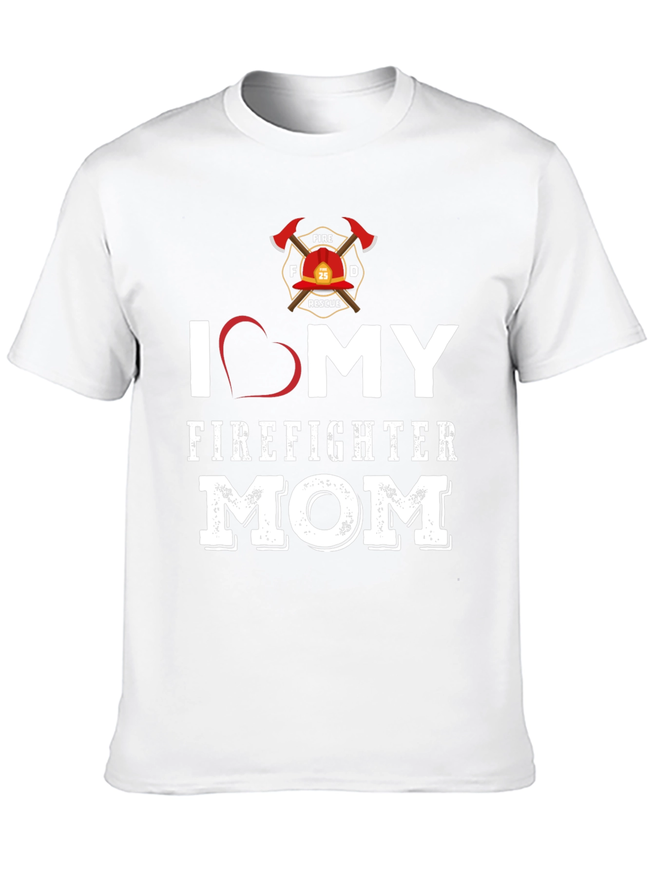 I Love My Firefighter Mom Graphic T-Shirt