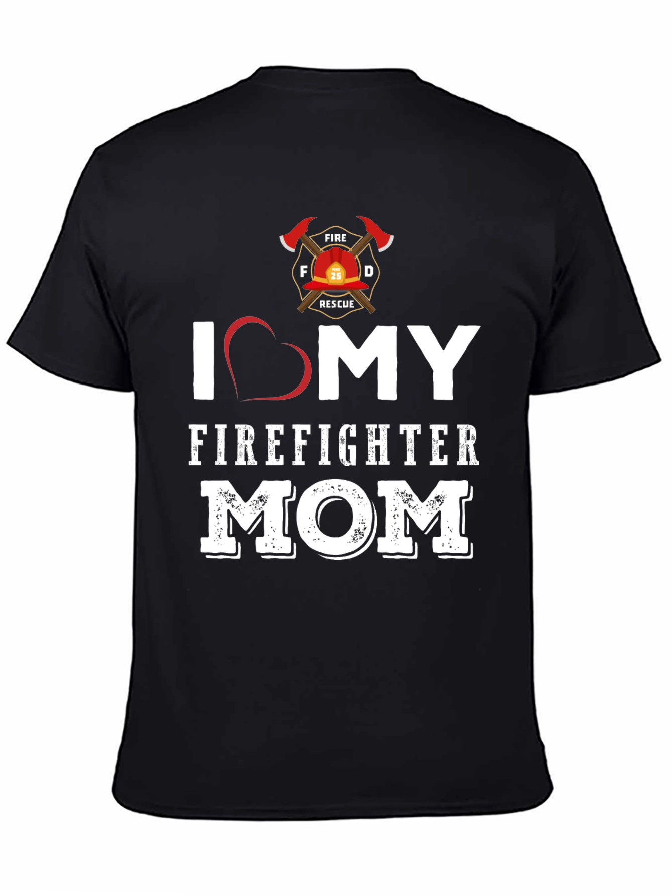 I Love My Firefighter Mom Graphic T-Shirt