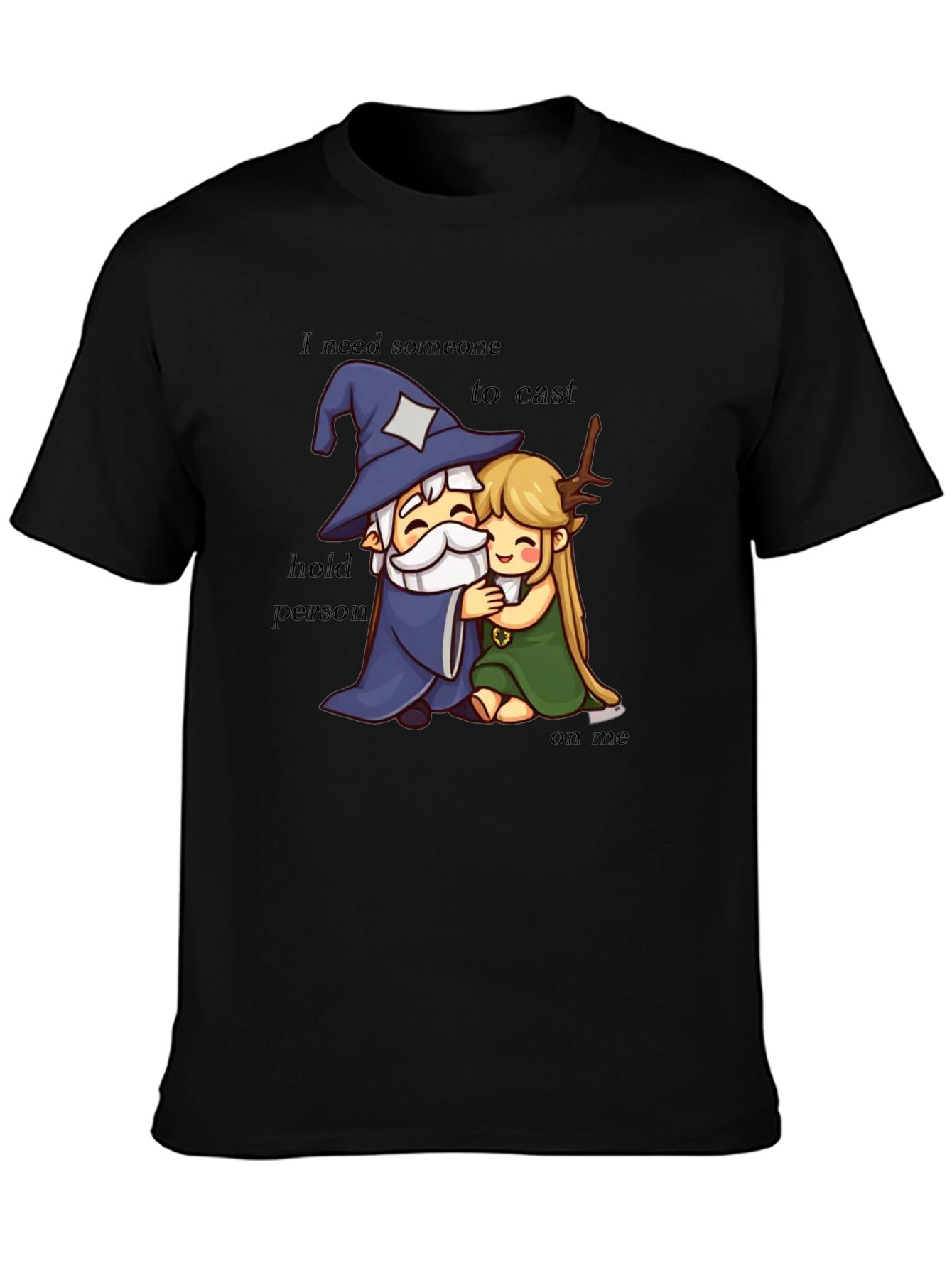 Wizard Hug T-Shirt: I need someone to cast
