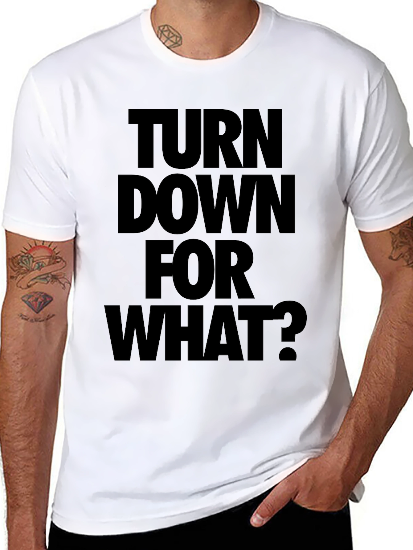 Turn Down For What? Black T-Shirt