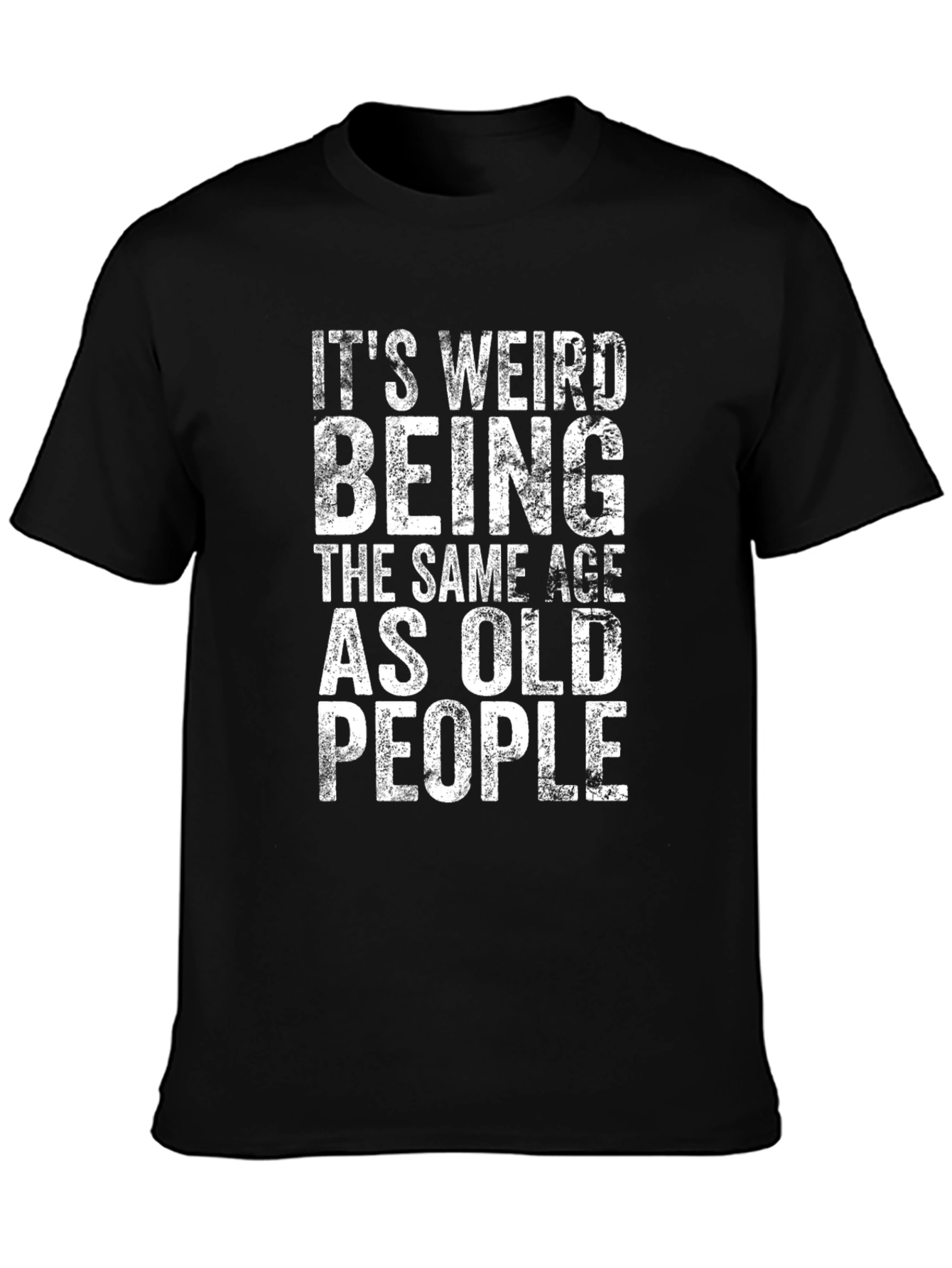 Funny Its Weird Being Old People Graphic T-Shirt