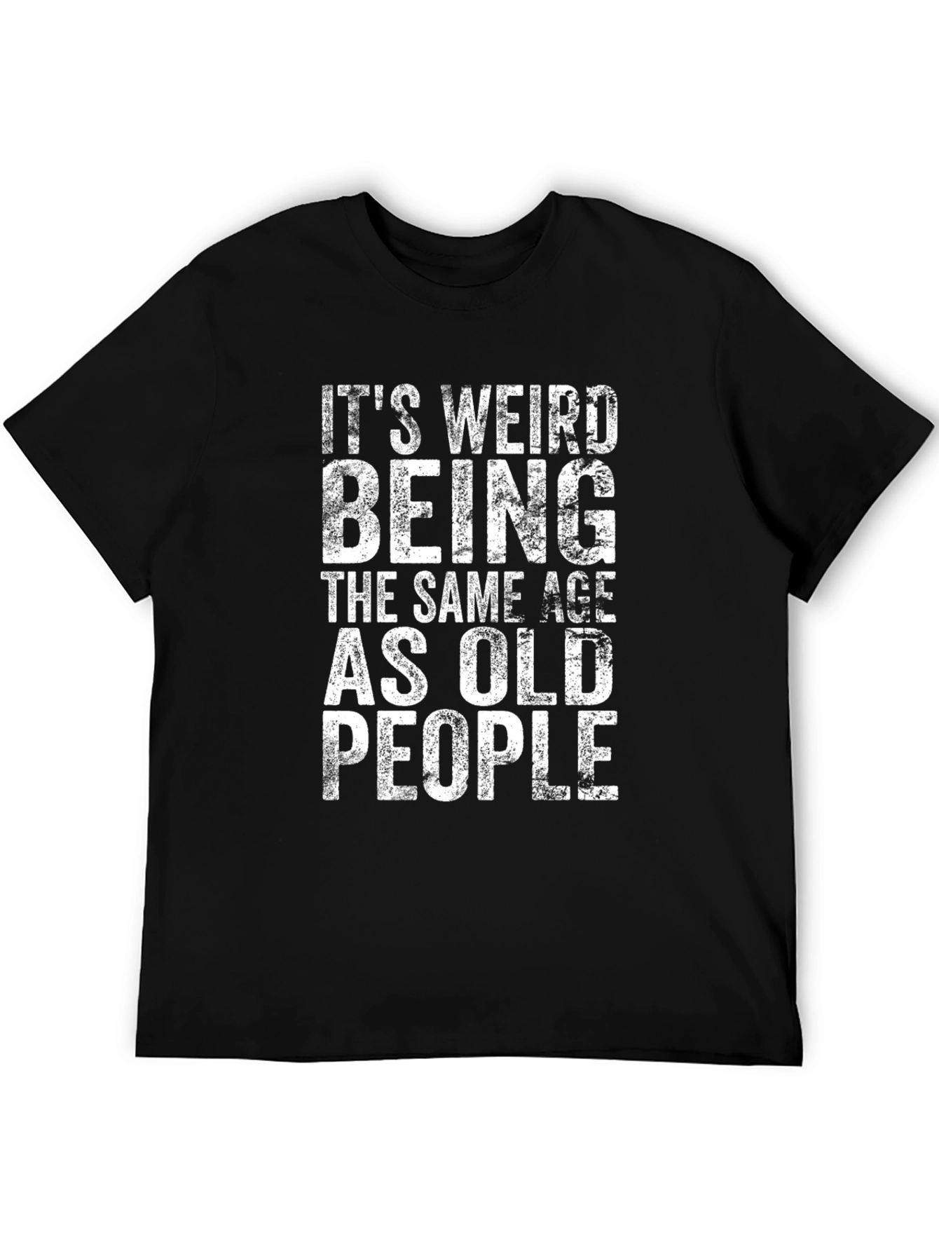 Funny Its Weird Being Old People Graphic T-Shirt