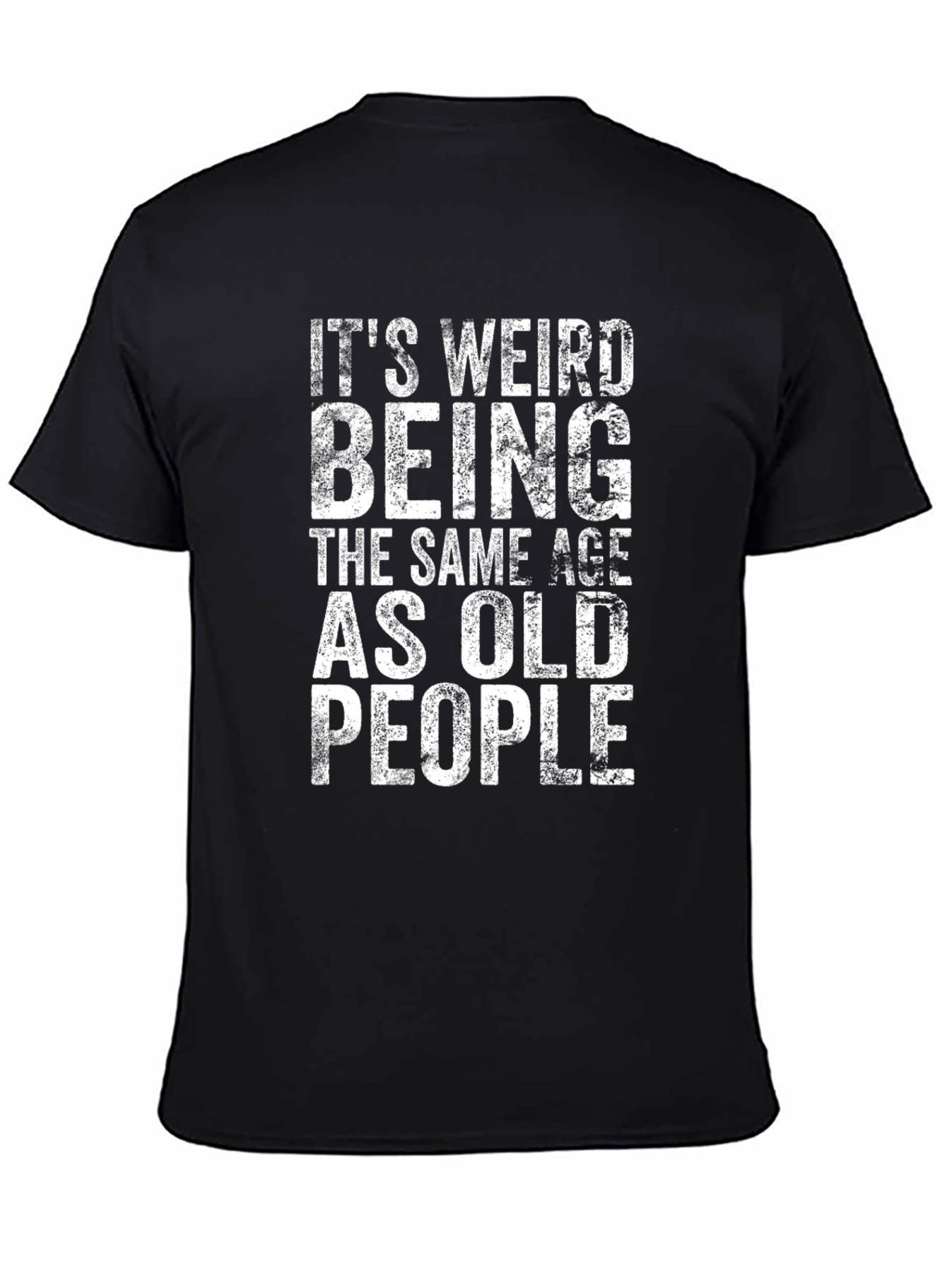 Funny Its Weird Being Old People Graphic T-Shirt