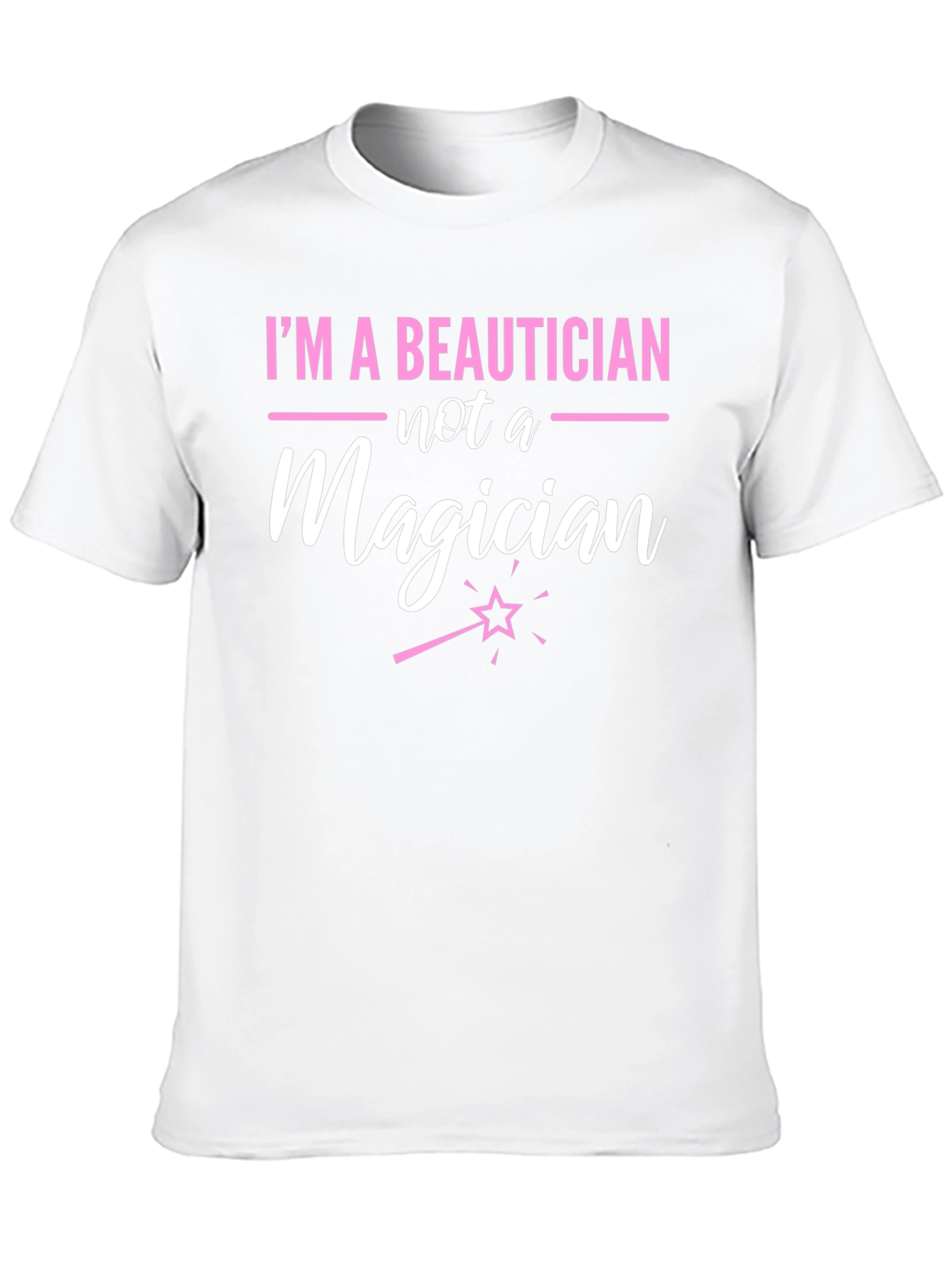 Beautician Not a Magician Graphic Tee
