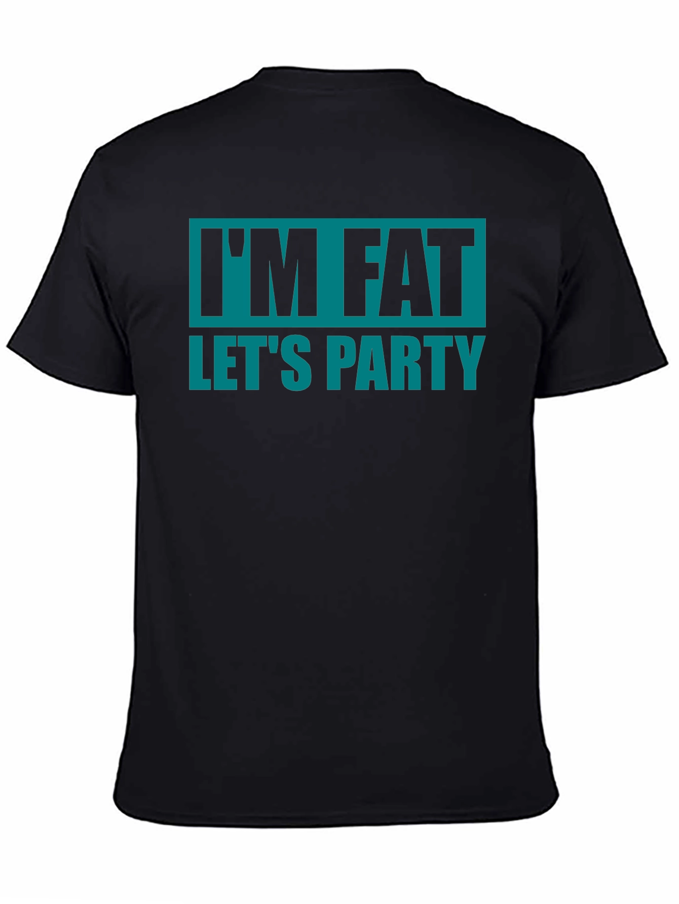 Im Fat Lets Party T-Shirt - Funny Graphic Tee