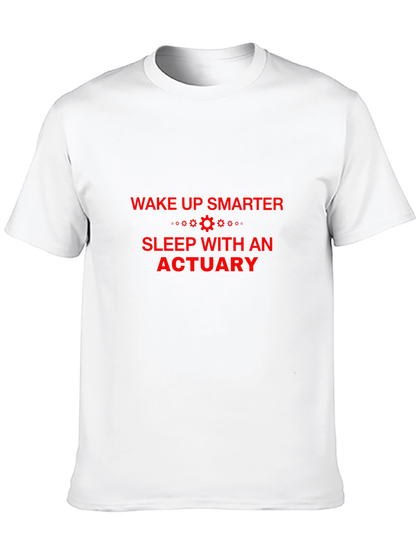 Wake Up Smarter Actuary T-Shirt