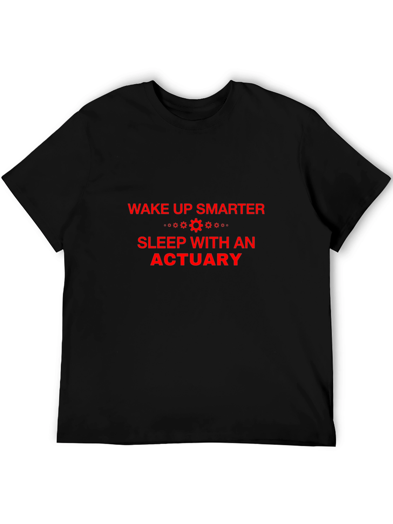 Wake Up Smarter Actuary T-Shirt