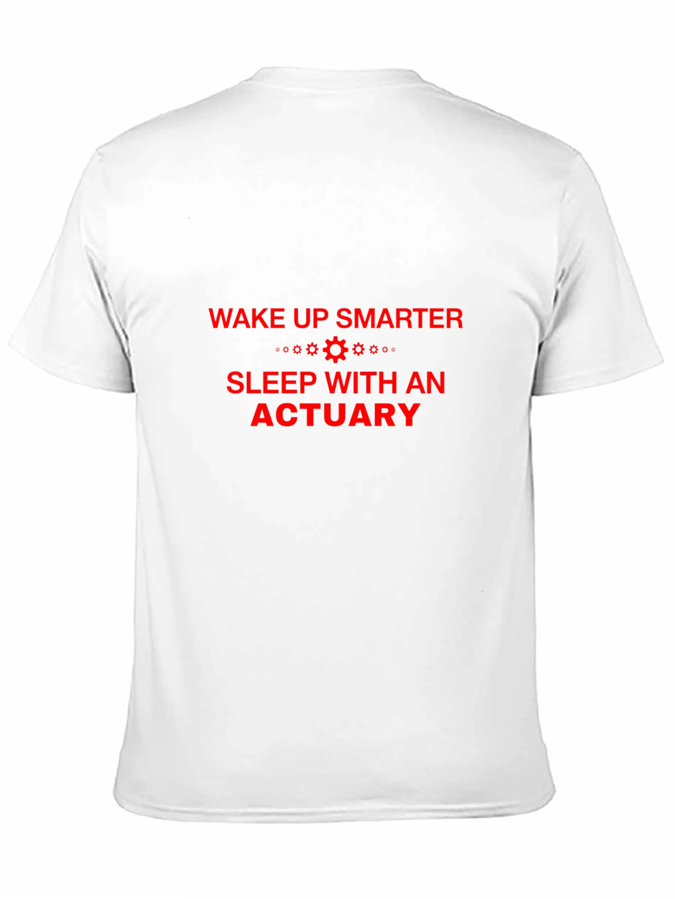 Wake Up Smarter Actuary T-Shirt