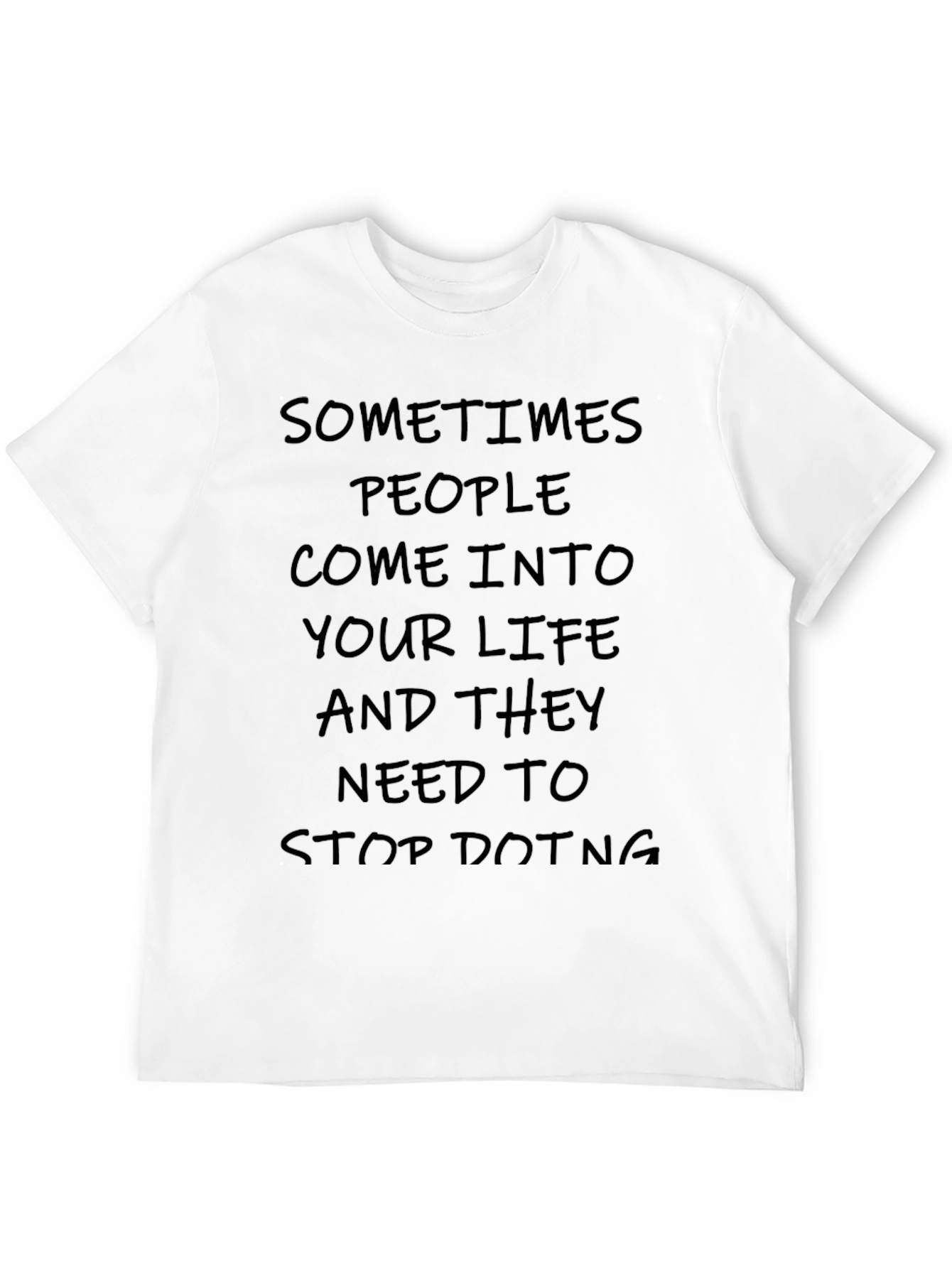 Humorous Slogan Tee - Stop Doing