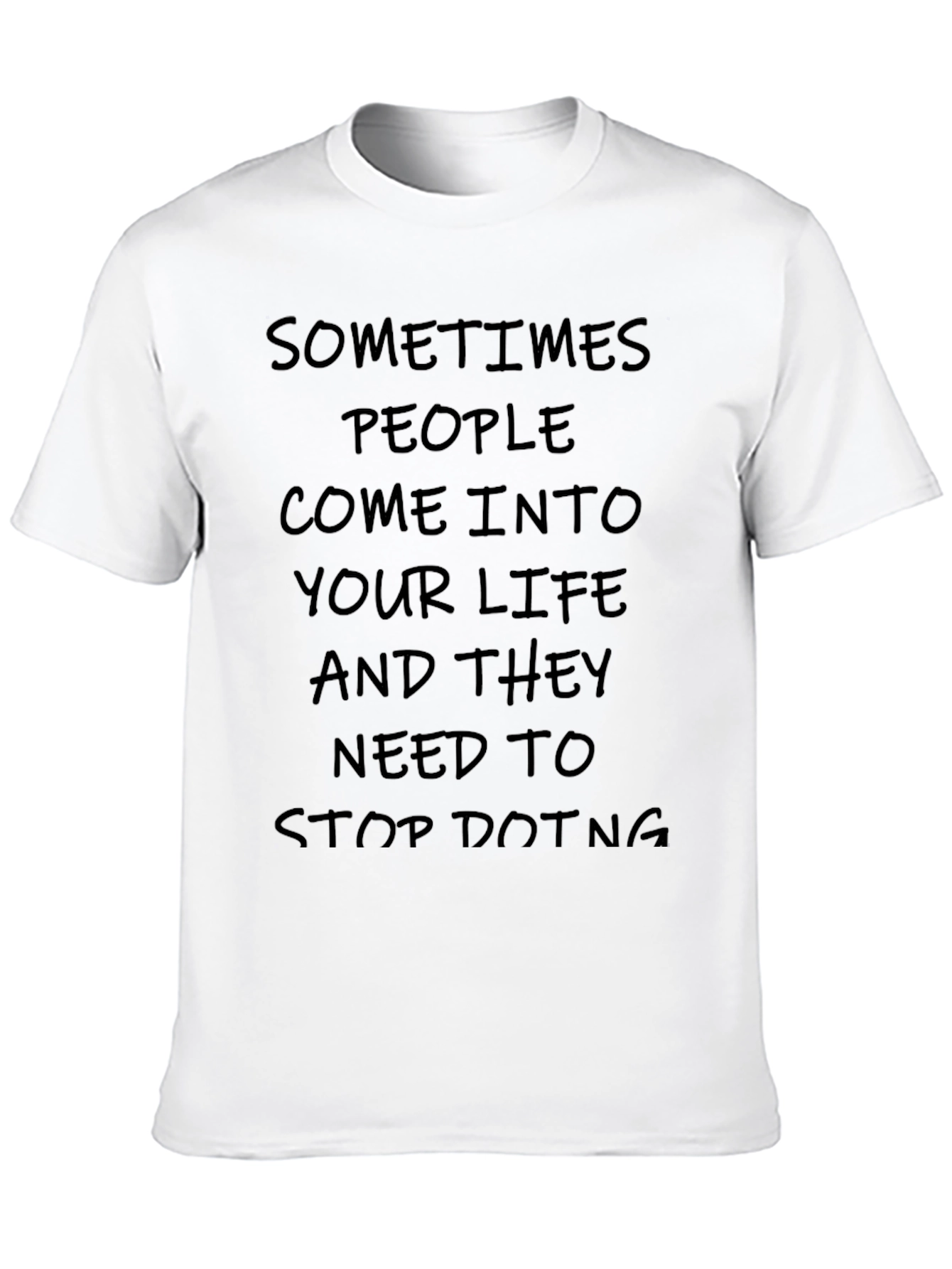 Humorous Slogan Tee - Stop Doing