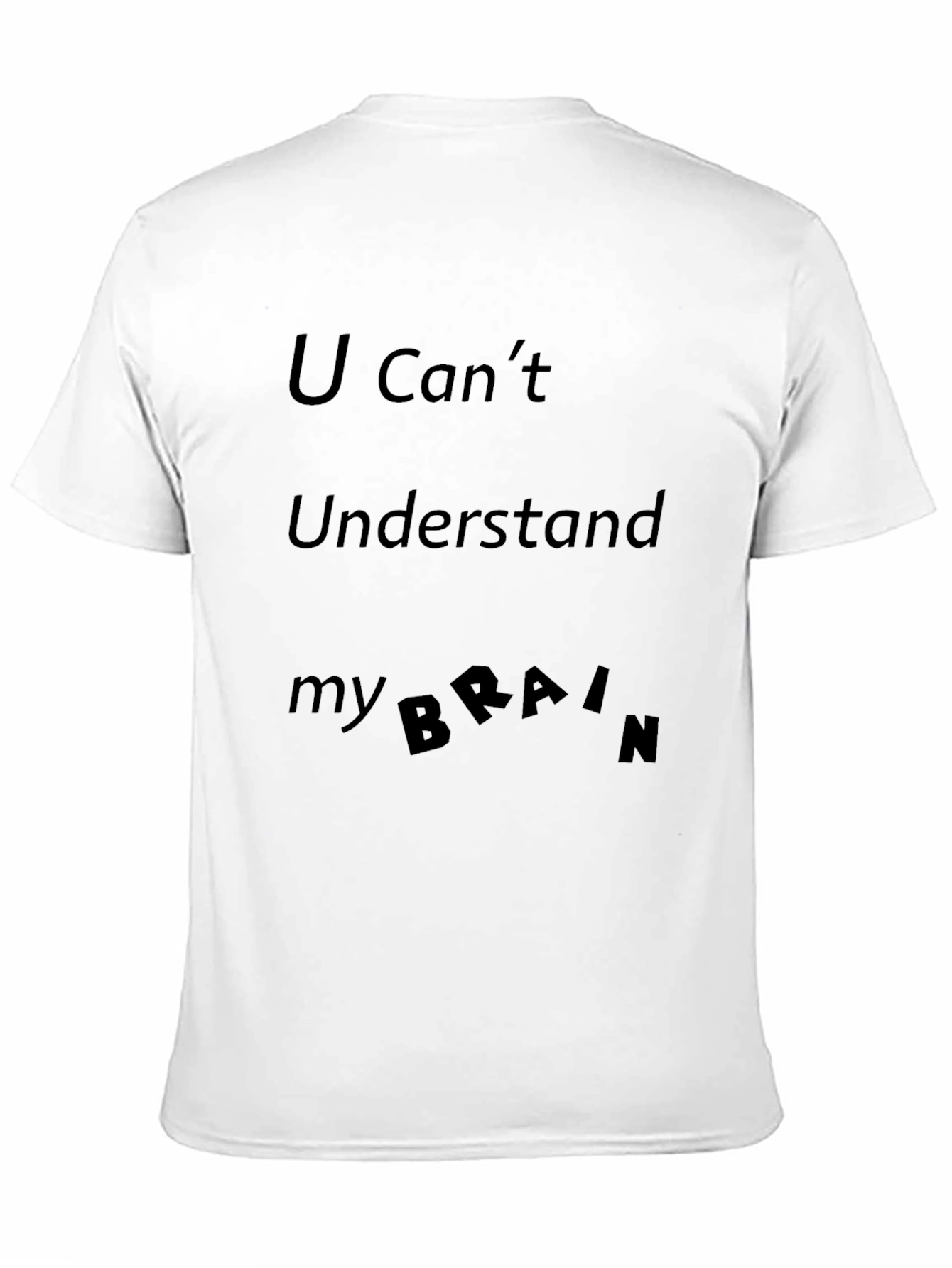 U Cant Understand My Brain Black T-Shirt