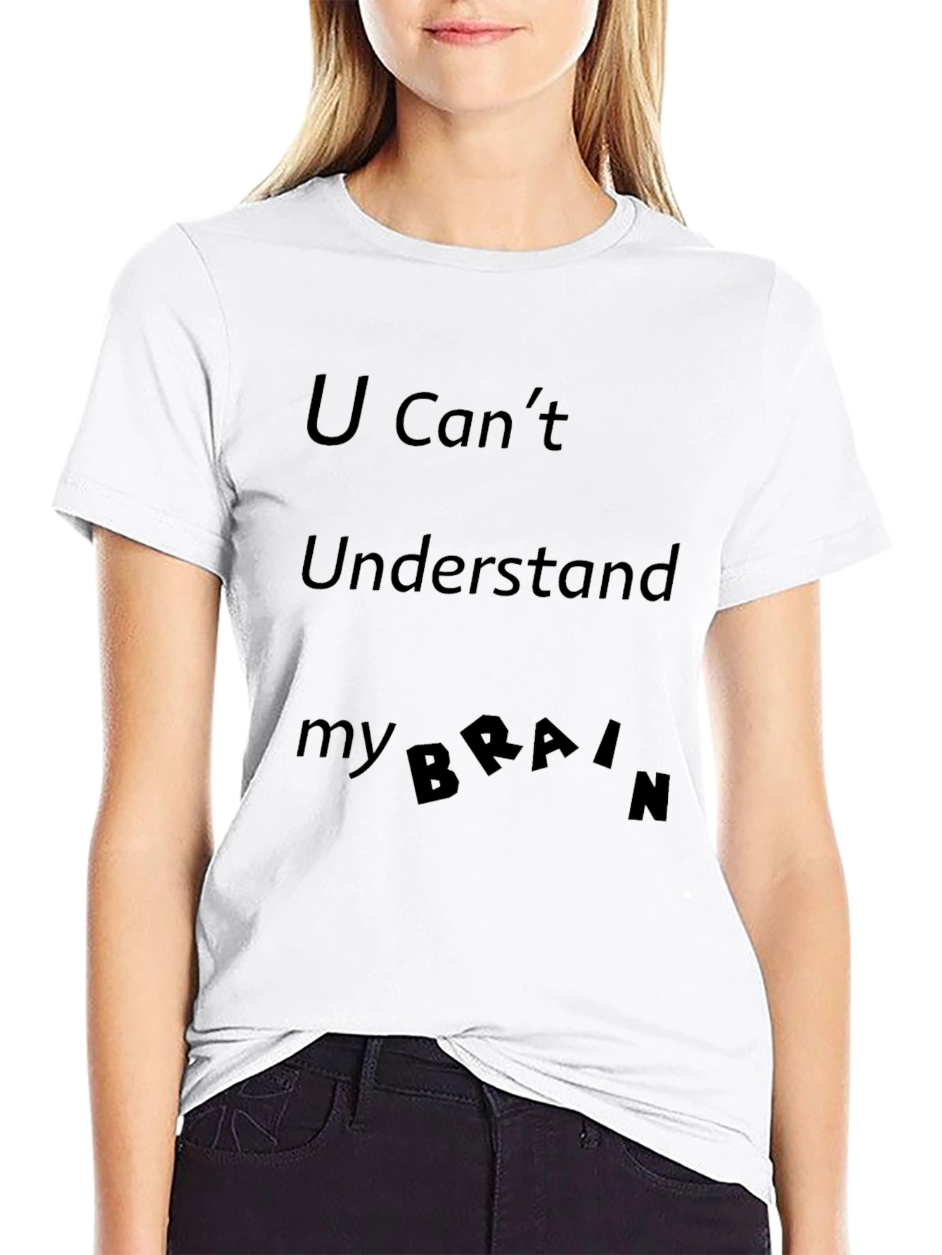 U Cant Understand My Brain Black T-Shirt
