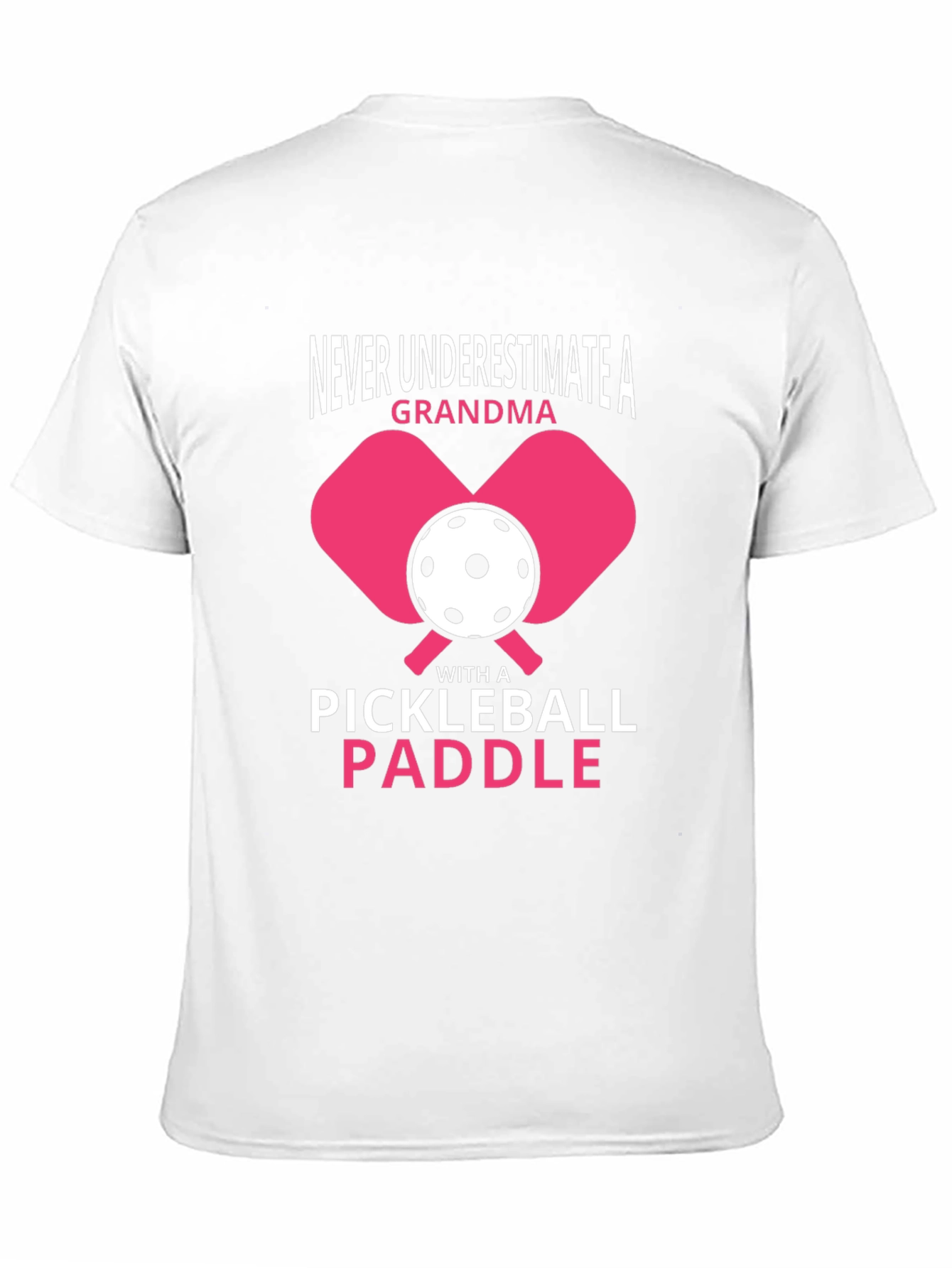 Never Underestimate A Grandma Pickleball Paddle T-Shirt