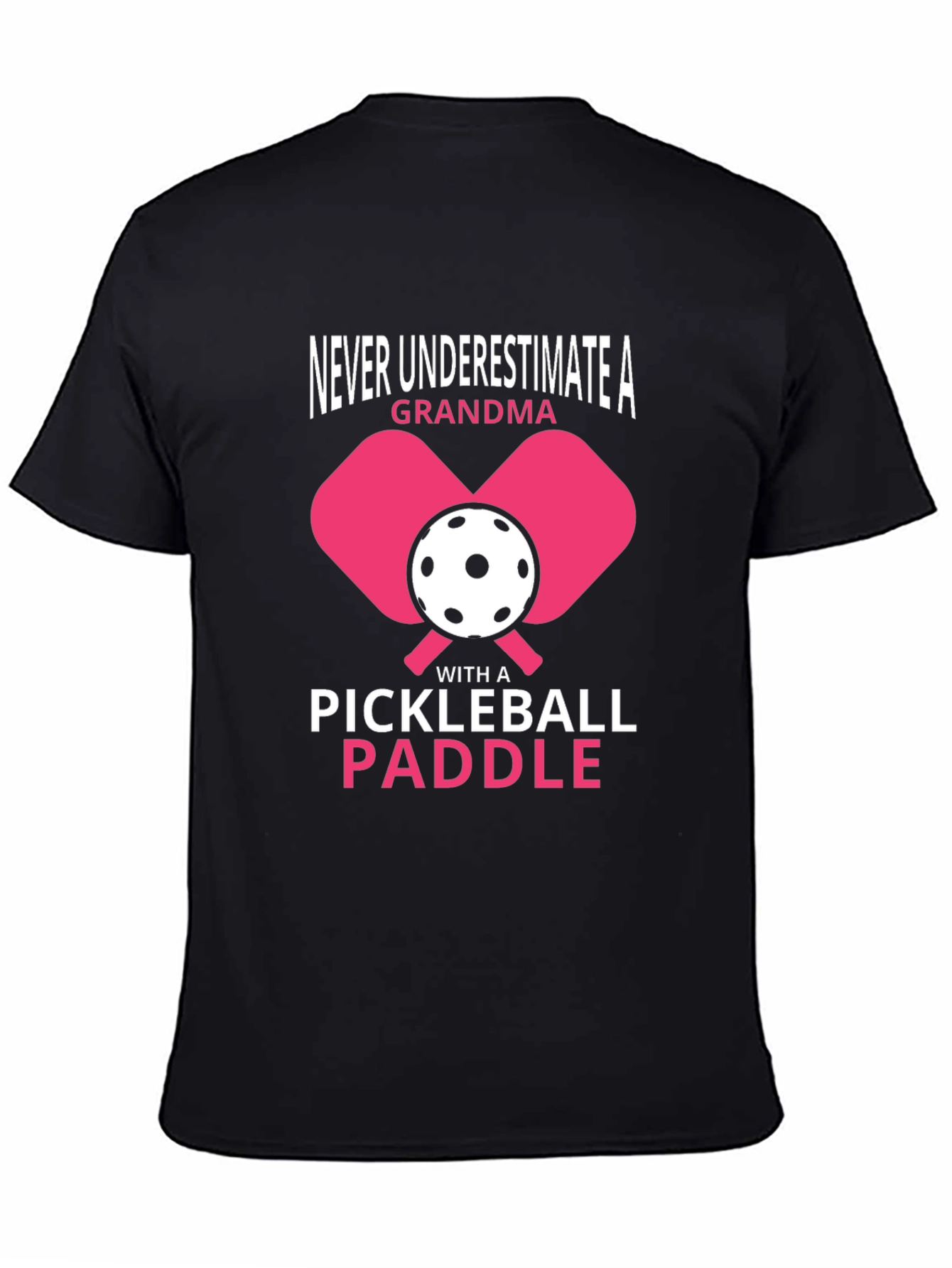 Never Underestimate A Grandma Pickleball Paddle T-Shirt