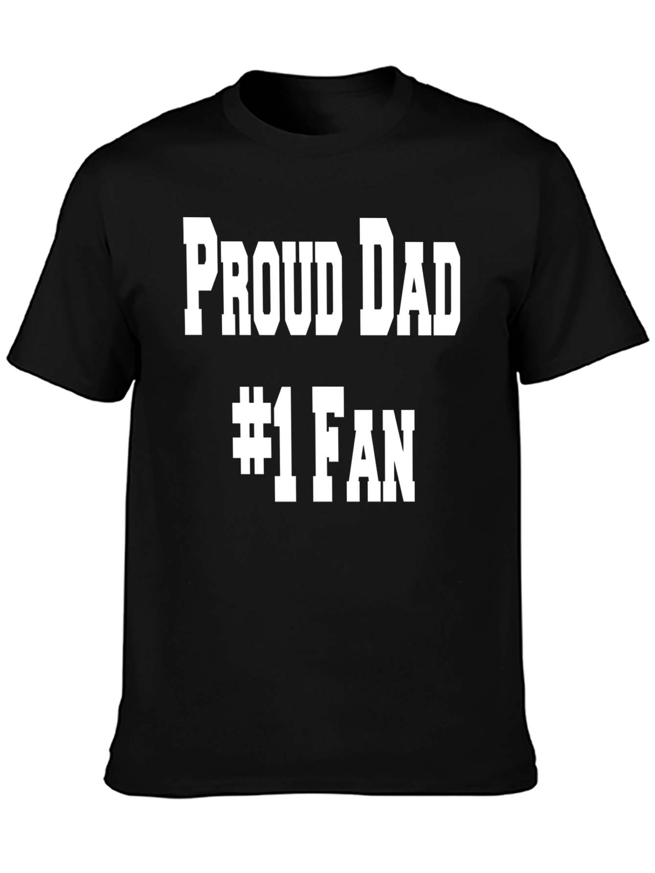 Proud Dad #1 Fan Black T-Shirt