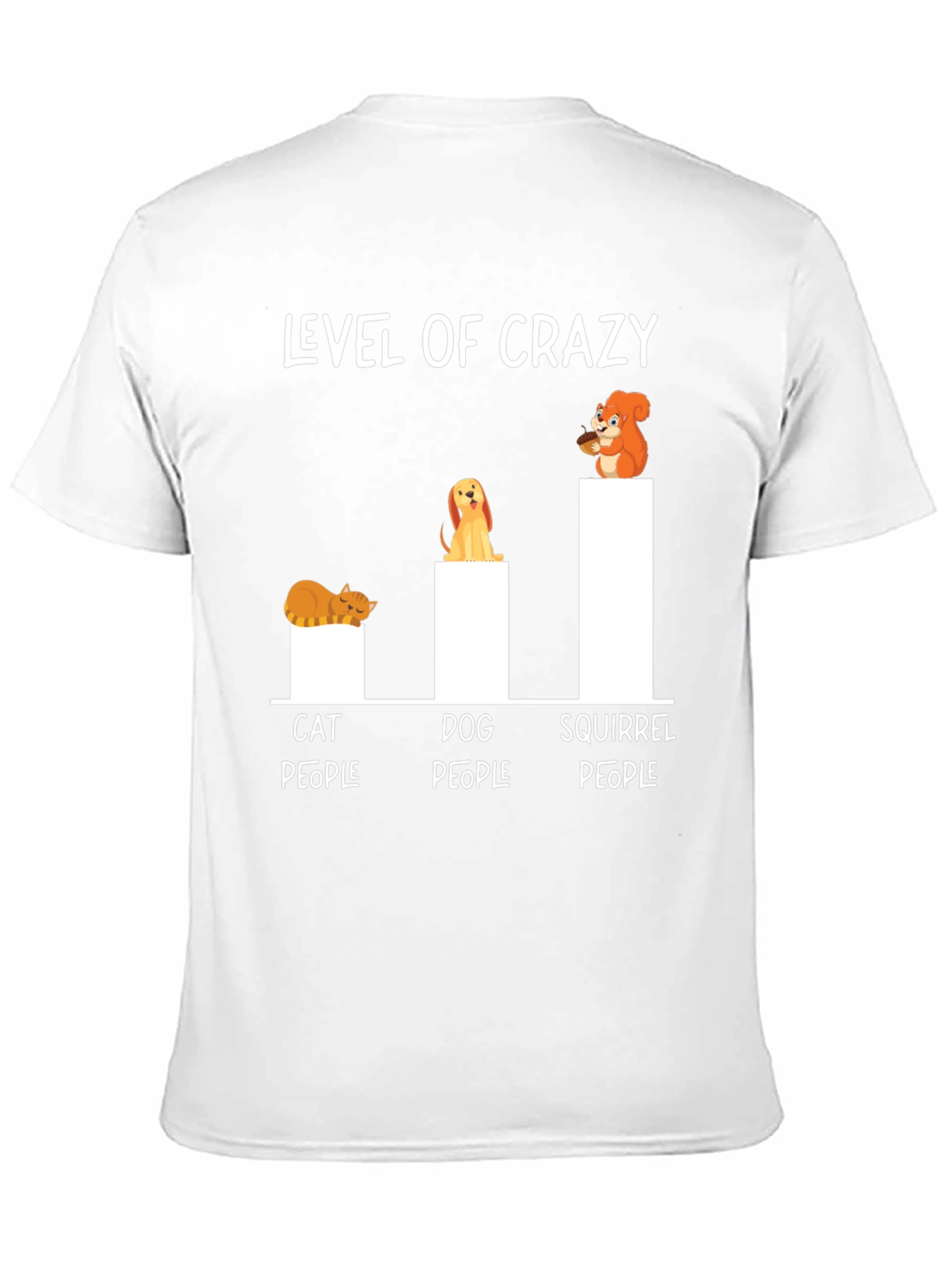 Level of Crazy T-Shirt - Cat Dog Squirrel People