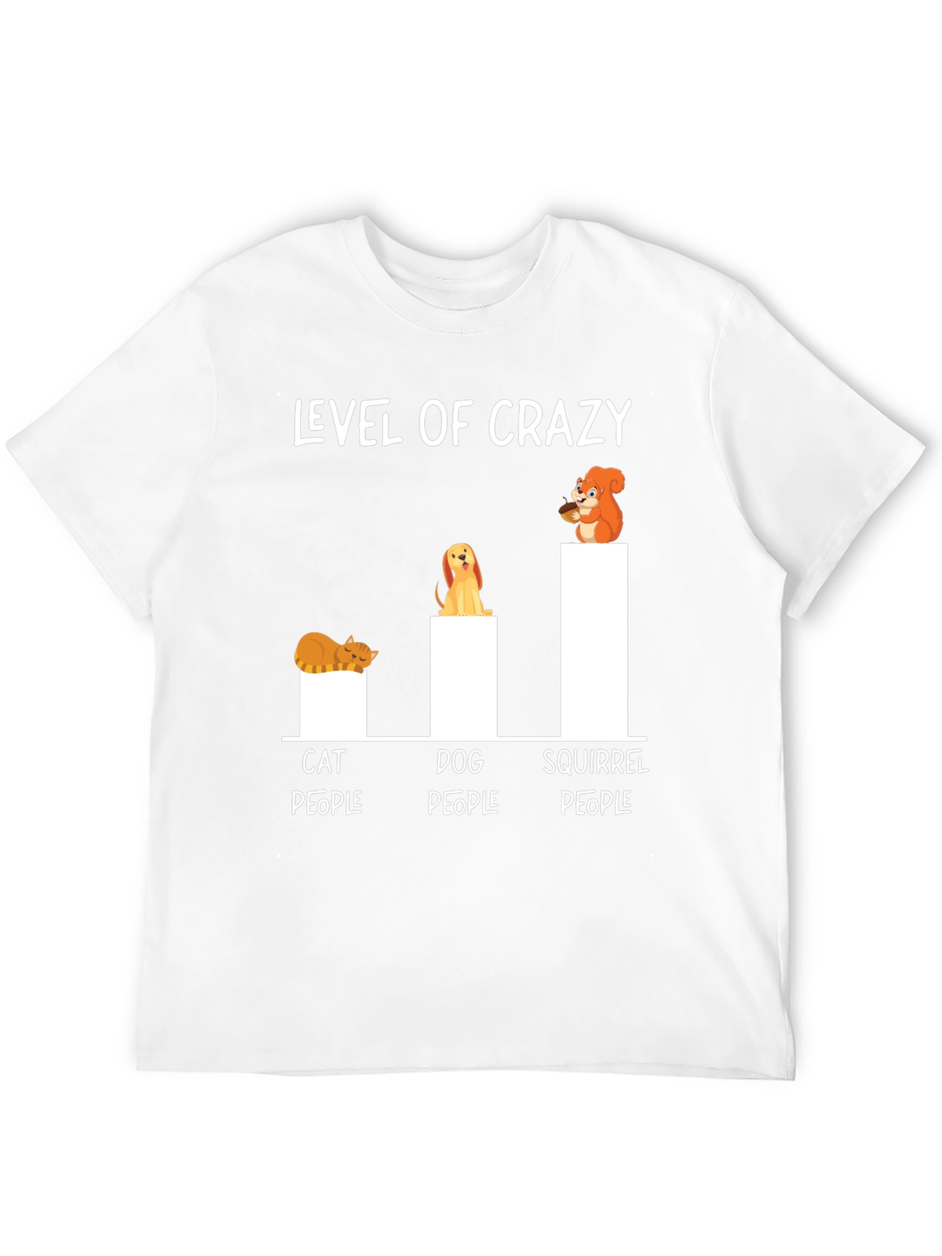 Level of Crazy T-Shirt - Cat Dog Squirrel People