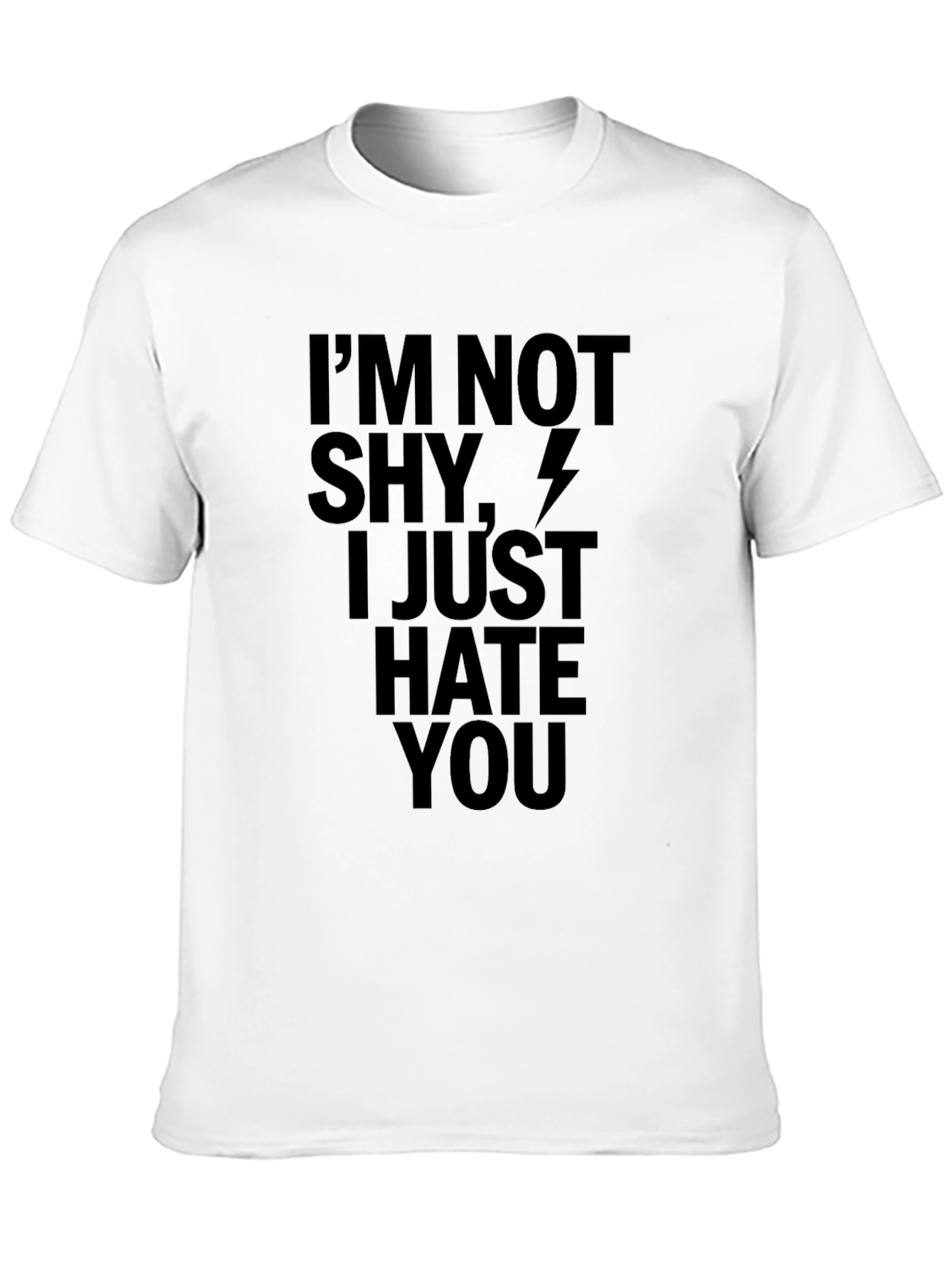 Im Not Shy I Just Hate You T-Shirt
