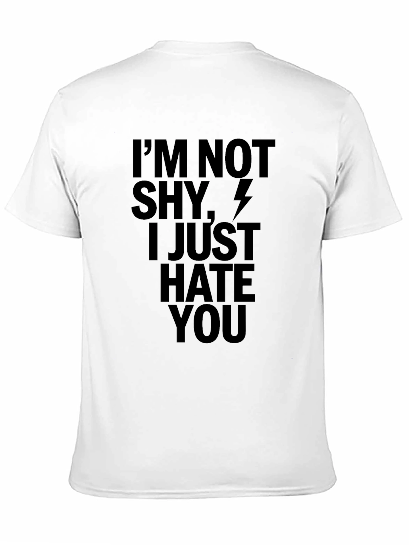 Im Not Shy I Just Hate You T-Shirt