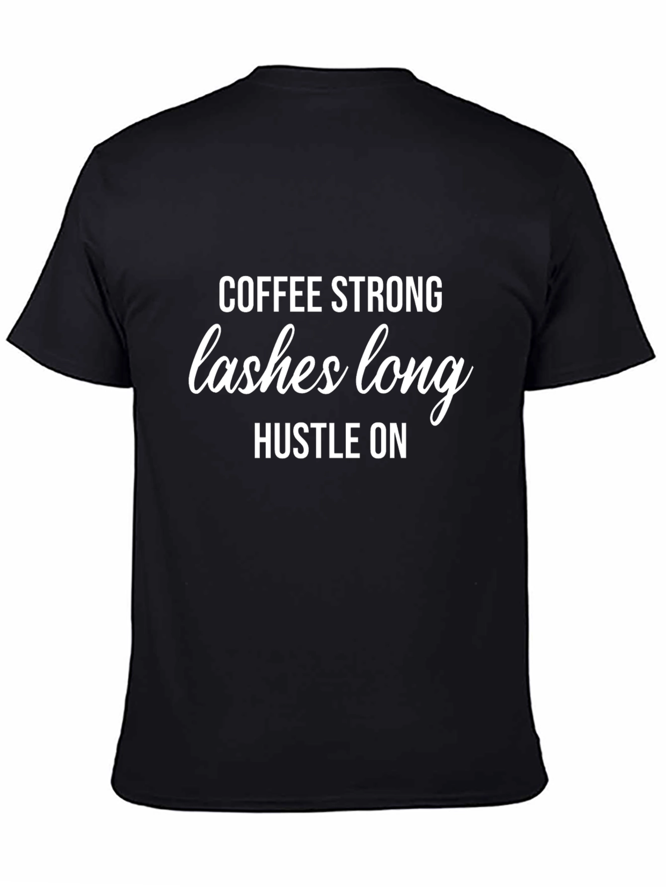 Coffee Strong Lashes Long T-Shirt - Hustle On