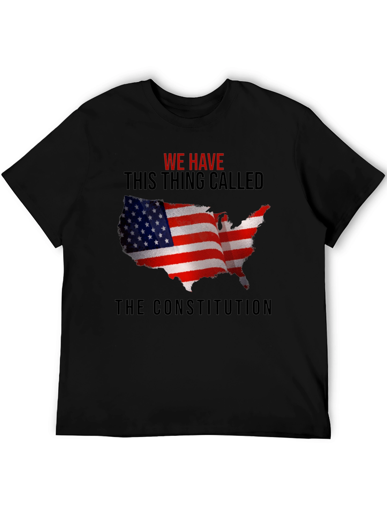 We Have This Thing Called The Constitution T-Shirt