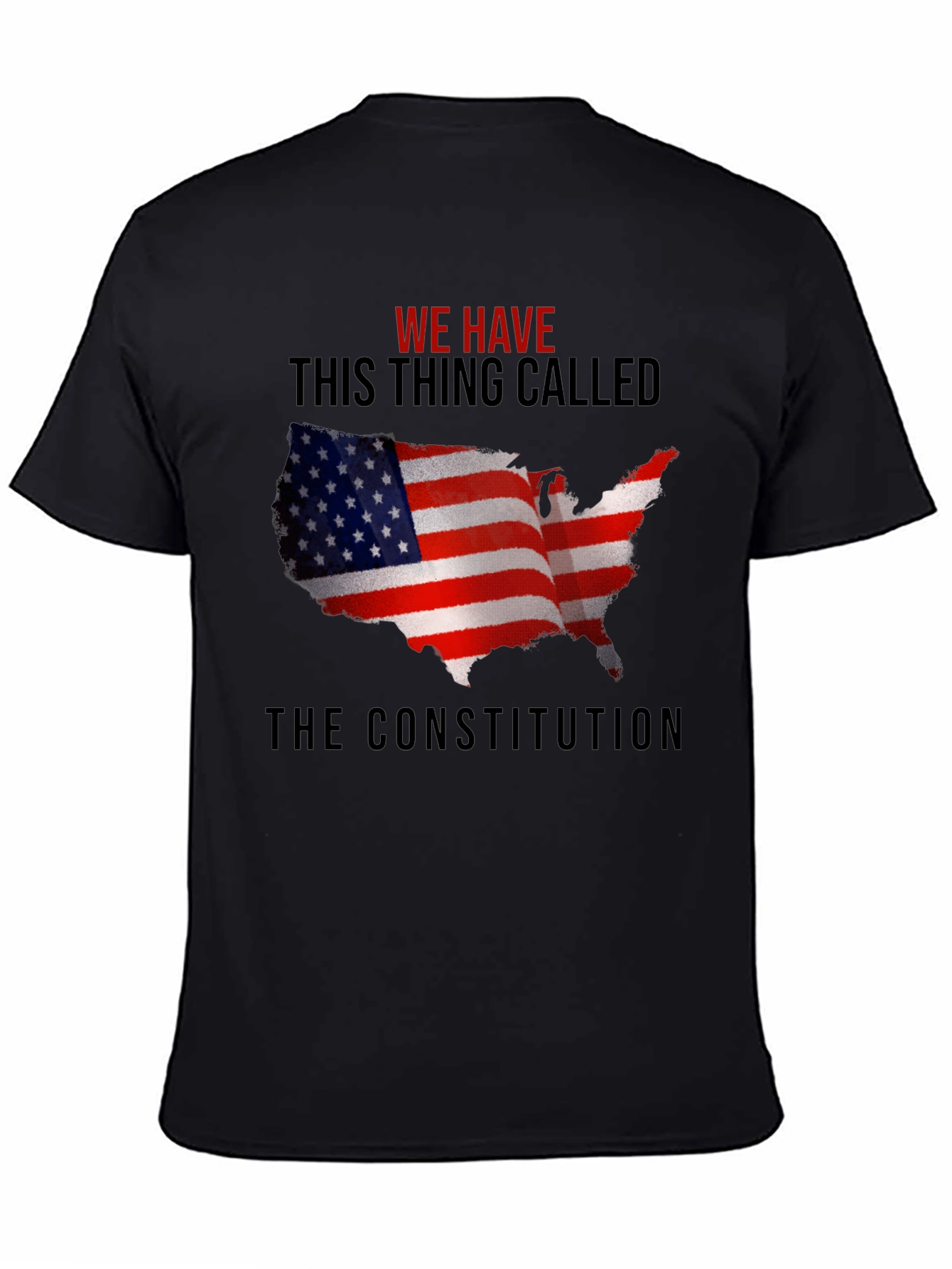 We Have This Thing Called The Constitution T-Shirt
