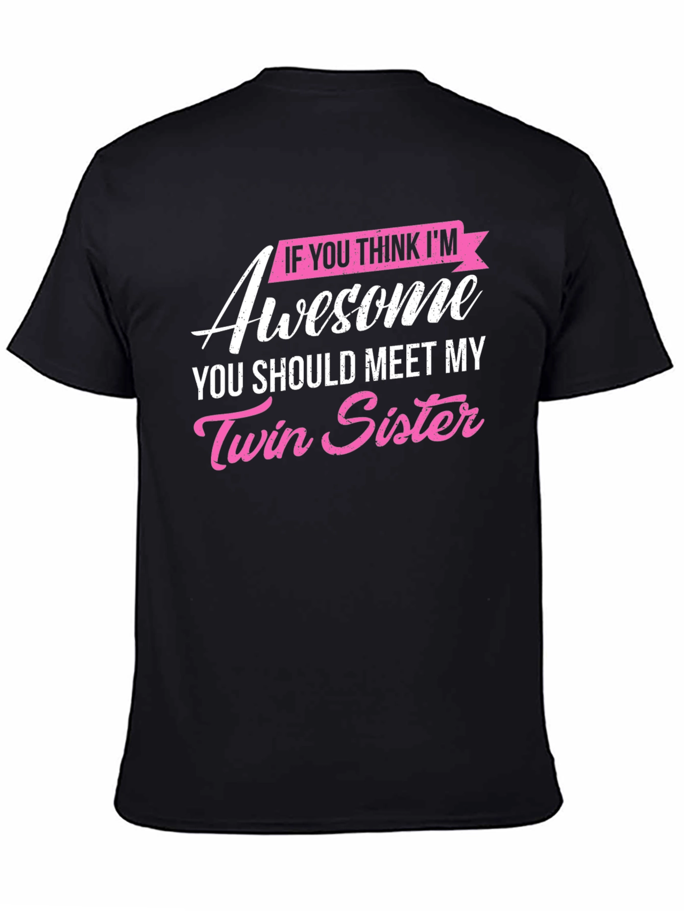 Awesome Twin Sister T-Shirt - Funny Novelty Tee