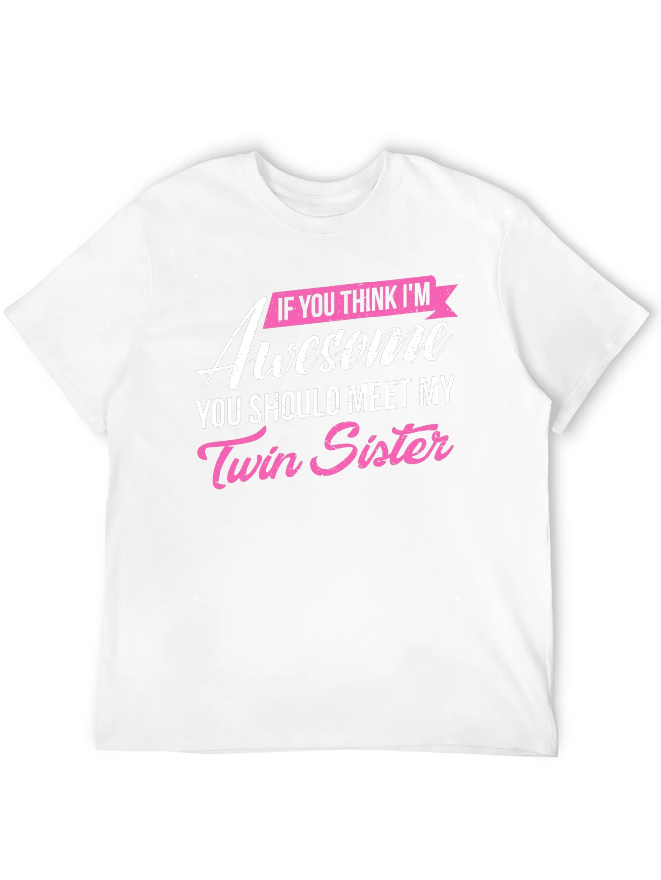 Awesome Twin Sister T-Shirt - Funny Novelty Tee