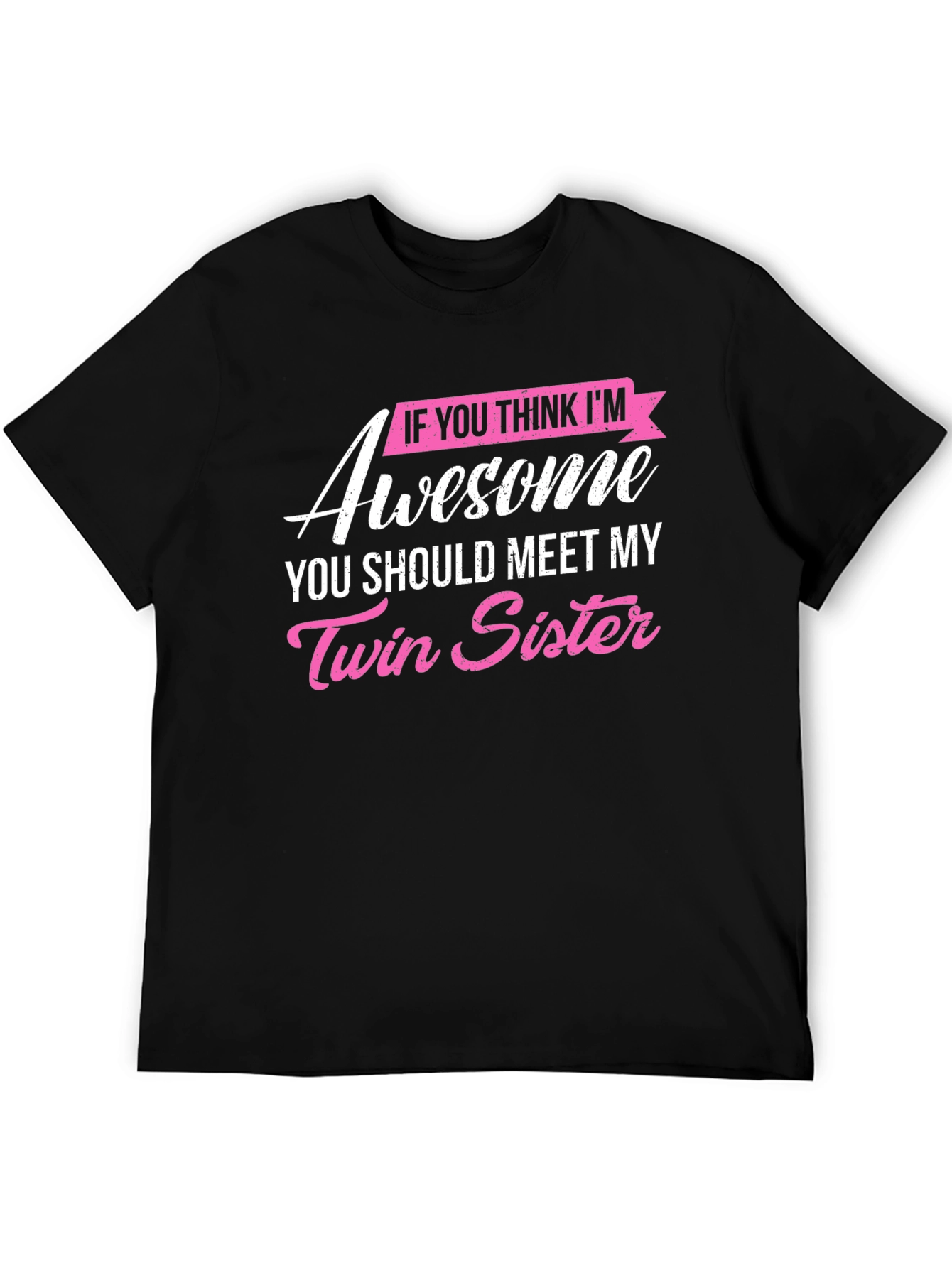Awesome Twin Sister T-Shirt - Funny Novelty Tee