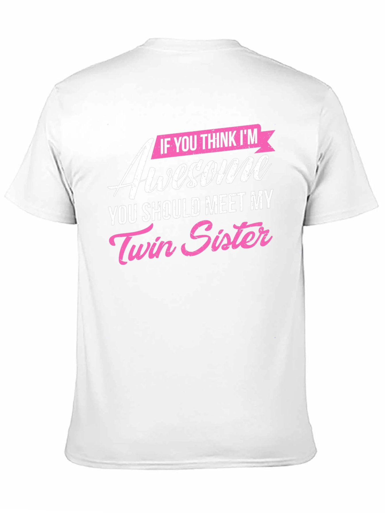 Awesome Twin Sister T-Shirt - Funny Novelty Tee