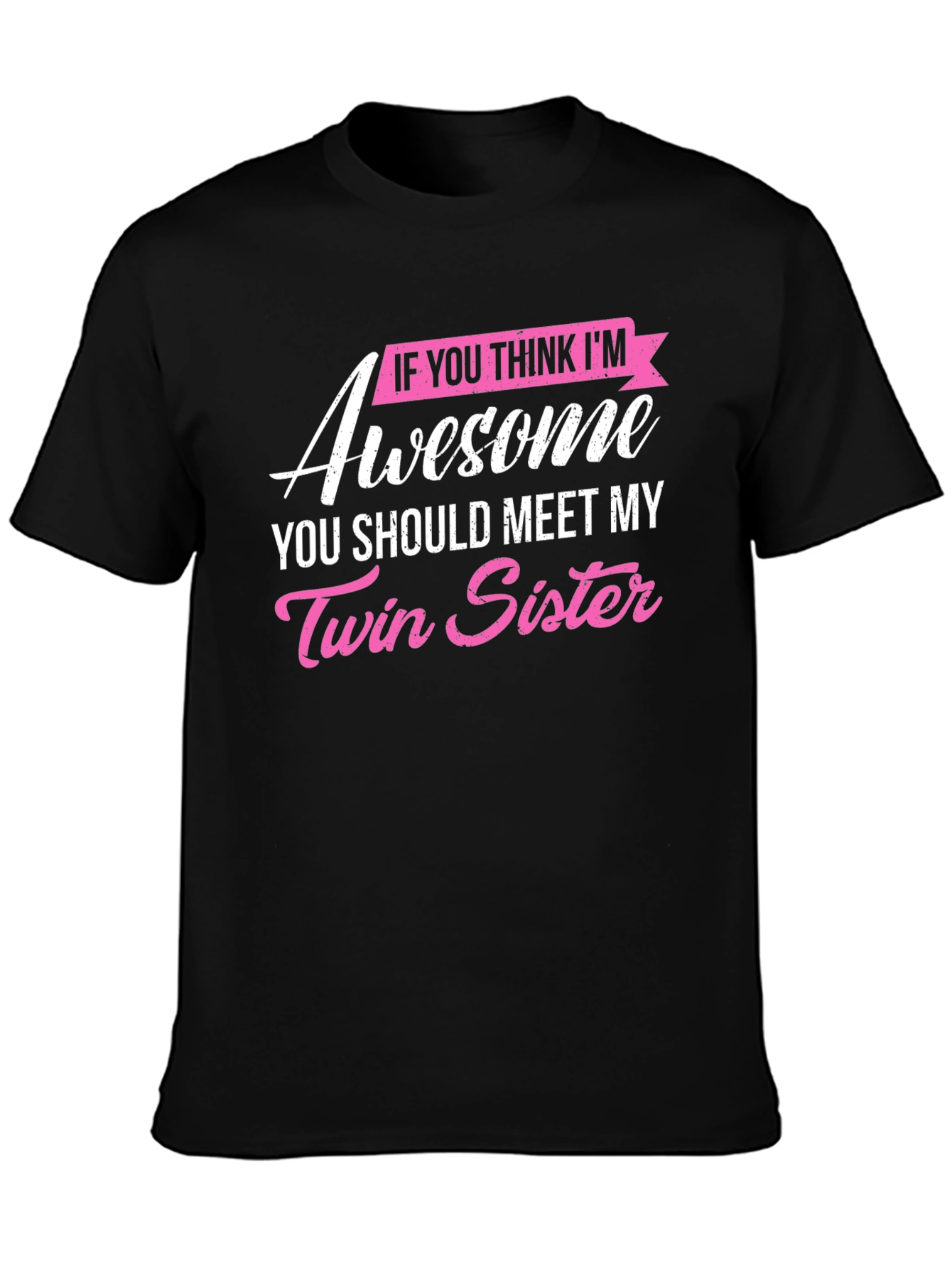 Awesome Twin Sister T-Shirt - Funny Novelty Tee