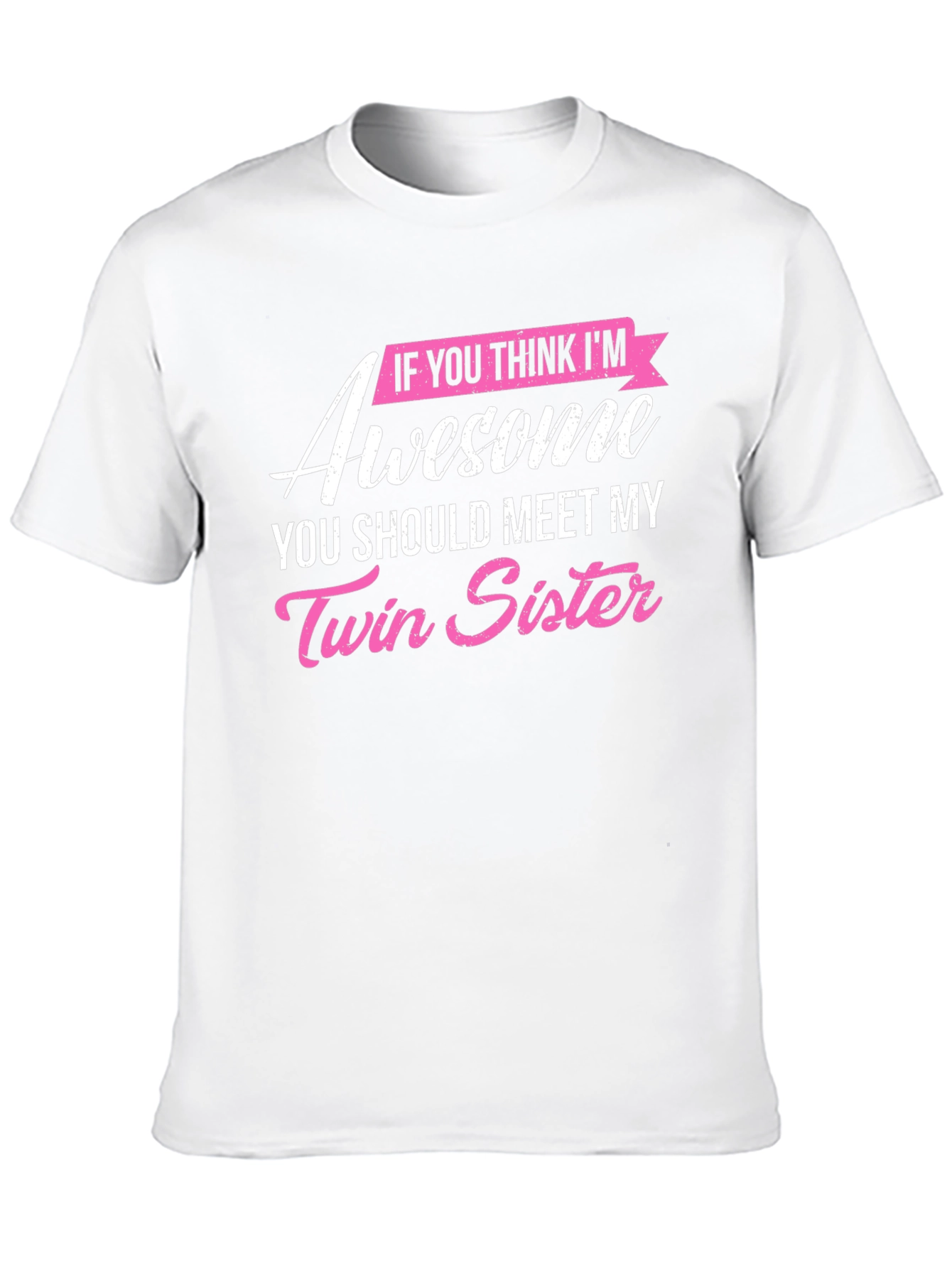 Awesome Twin Sister T-Shirt - Funny Novelty Tee