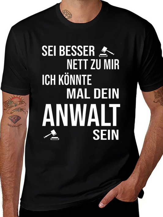 Lawyer T-Shirt - Sei Besser Nett zu Mir - Anwalt