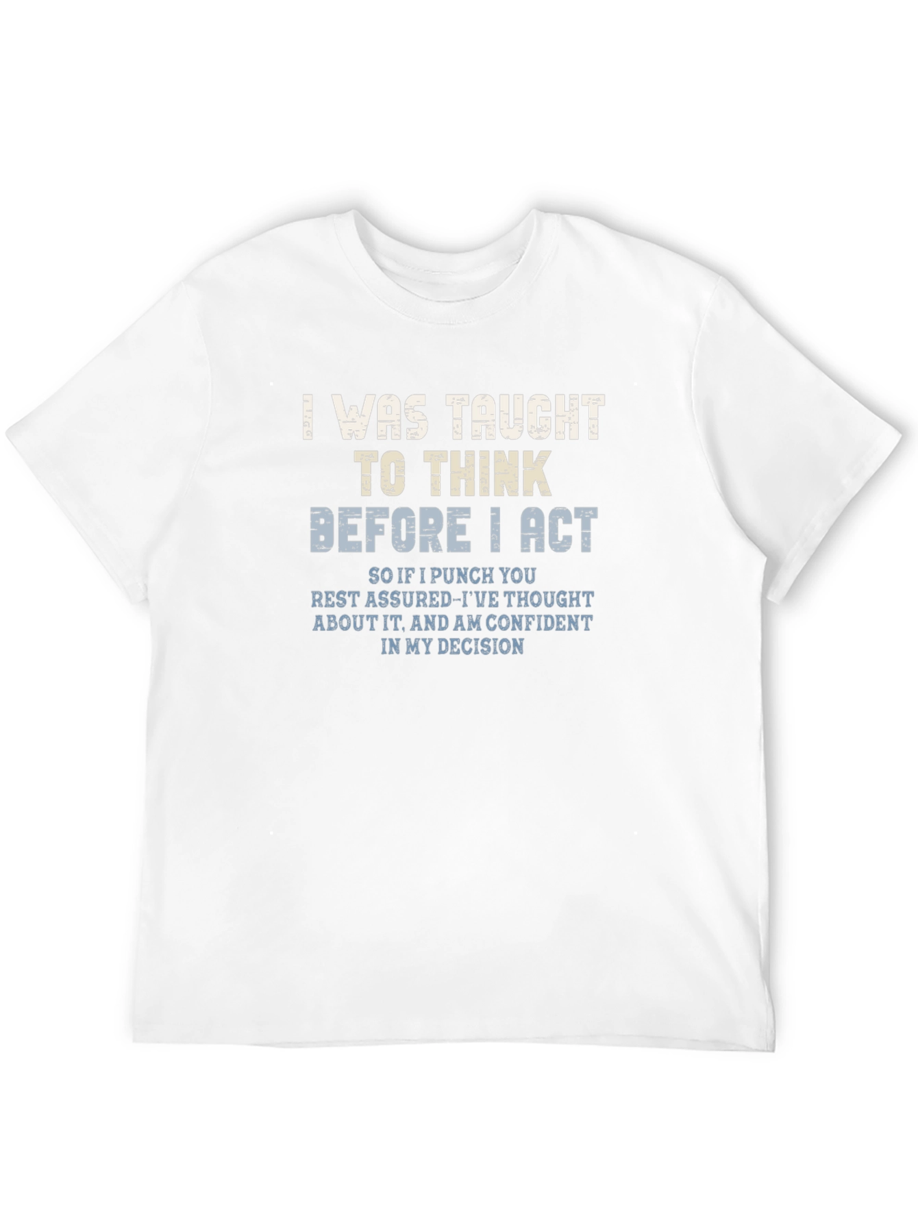 Think Before I Act Novelty Graphic Tee