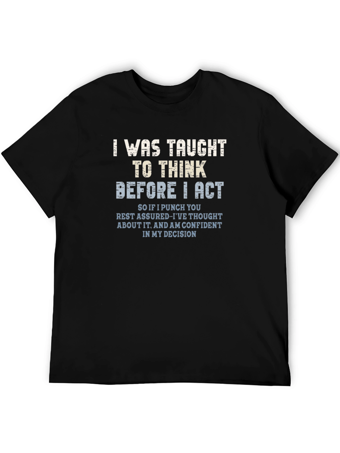 Think Before I Act Novelty Graphic Tee