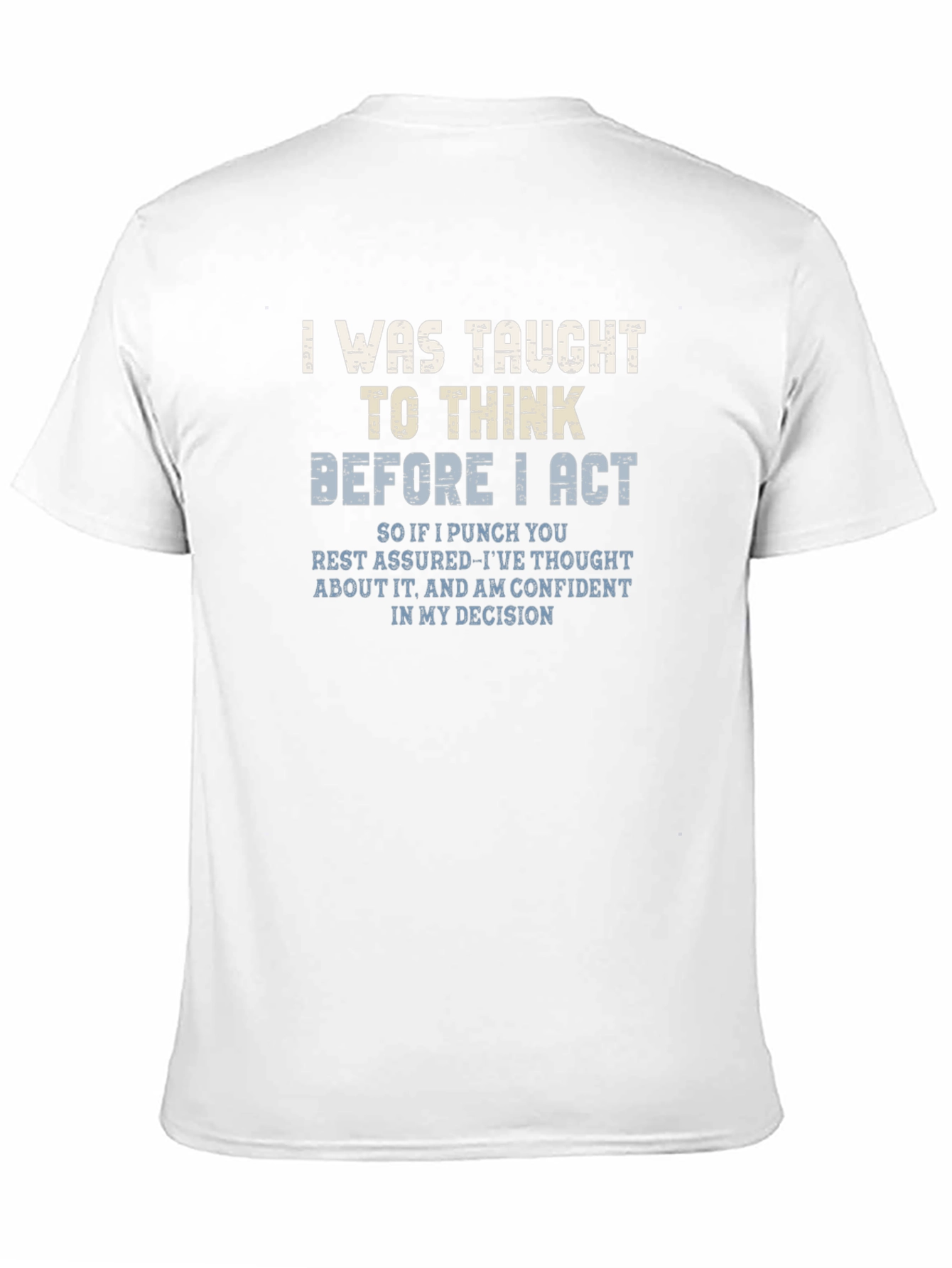 Think Before I Act Novelty Graphic Tee