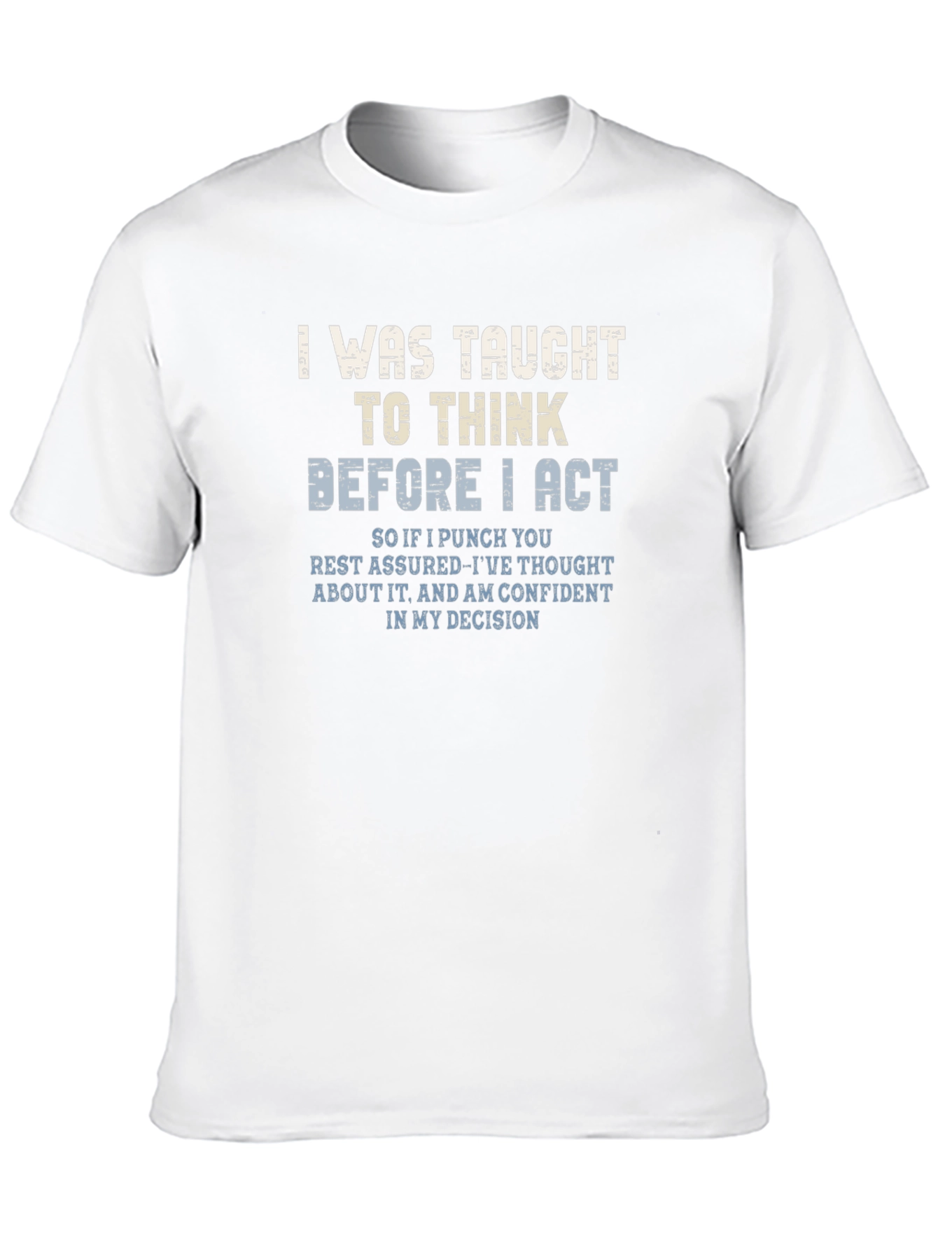 Think Before I Act Novelty Graphic Tee