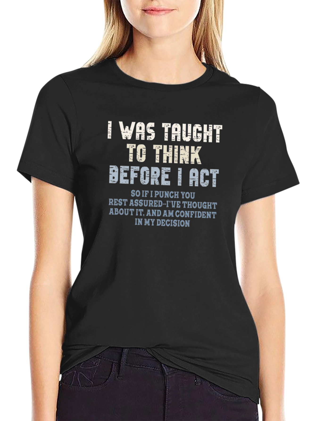 Think Before I Act Novelty Graphic Tee