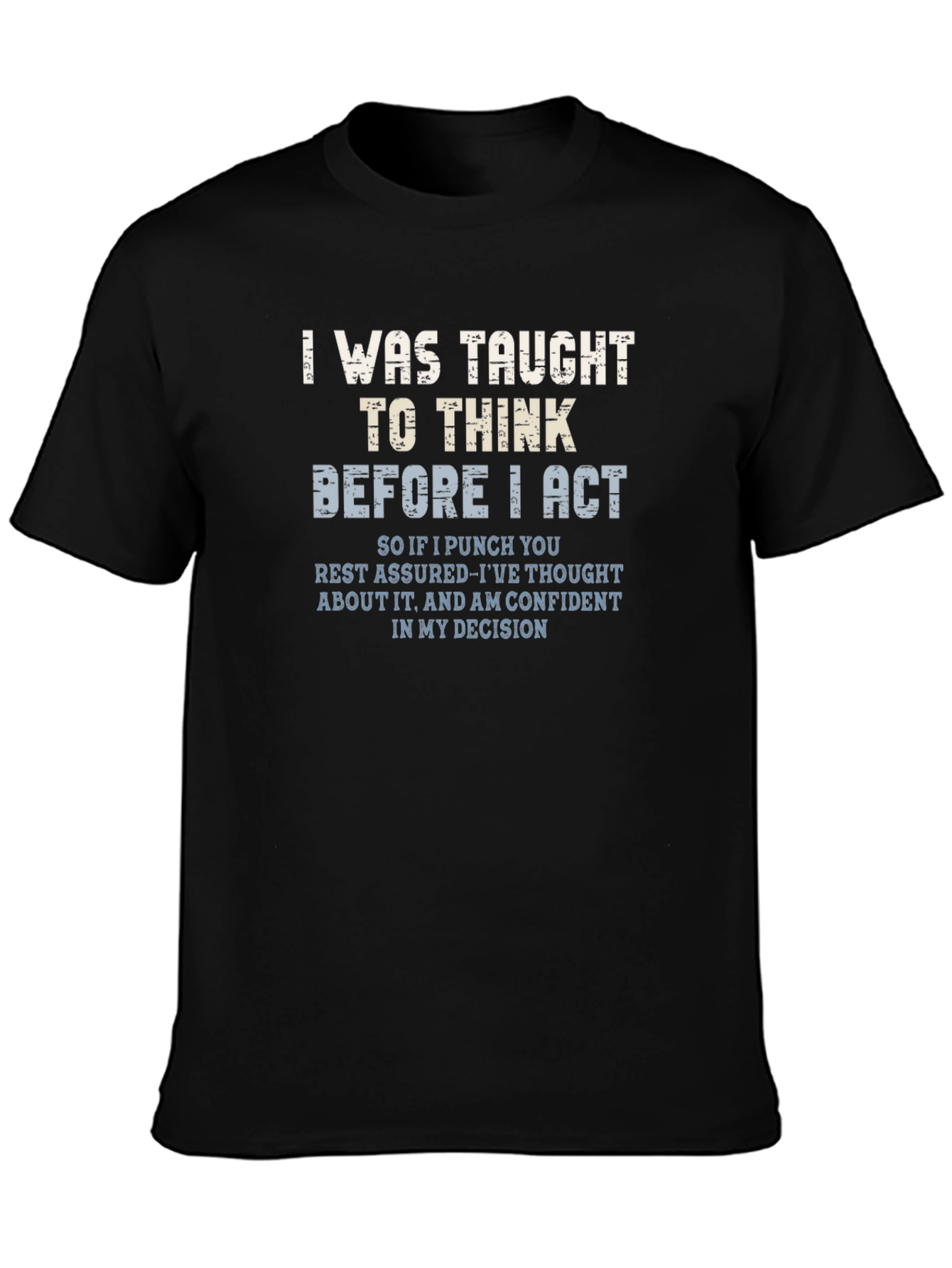 Think Before I Act Novelty Graphic Tee