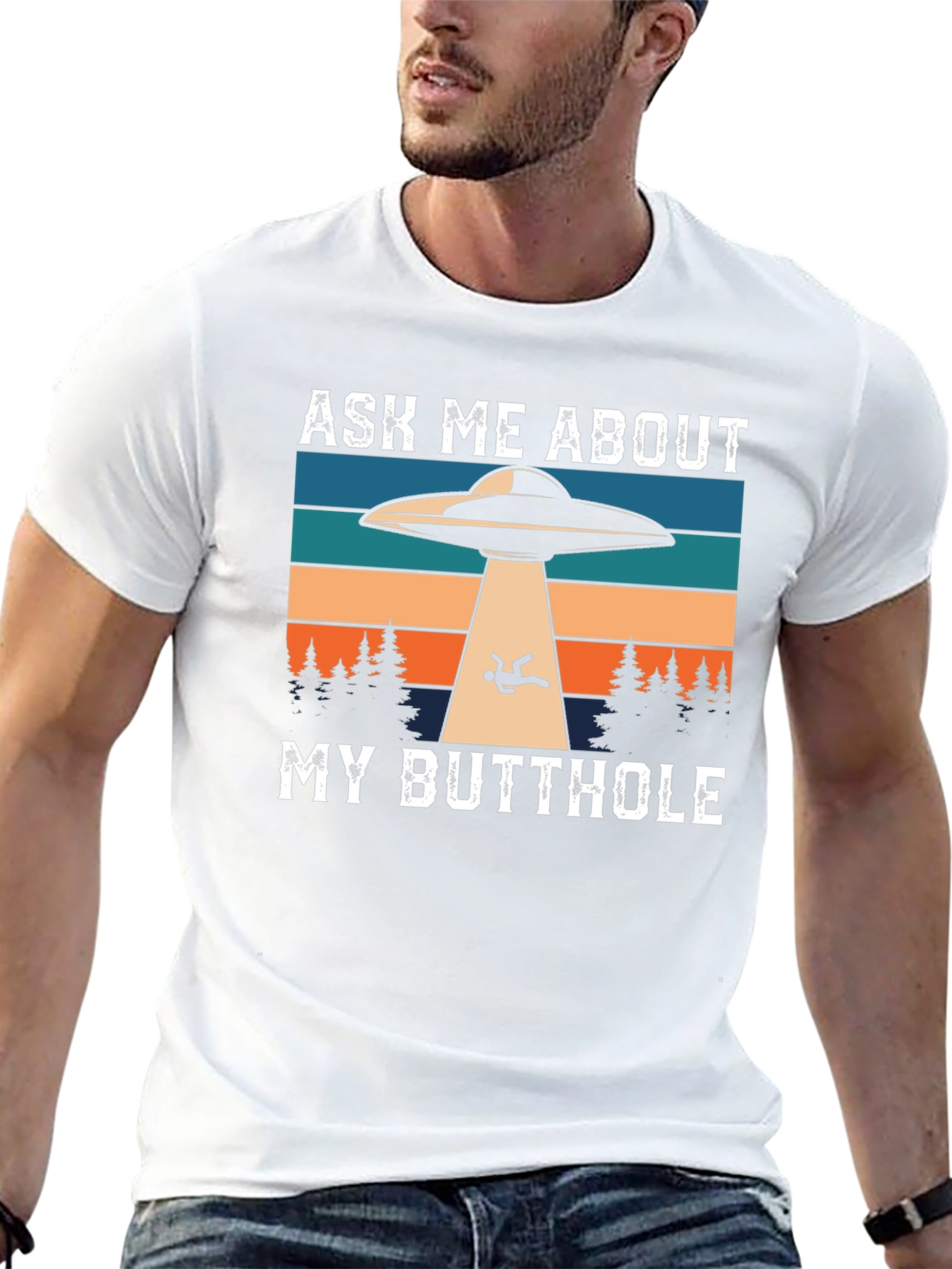 Ask Me About My Butthole Alien Abduction T-Shirt