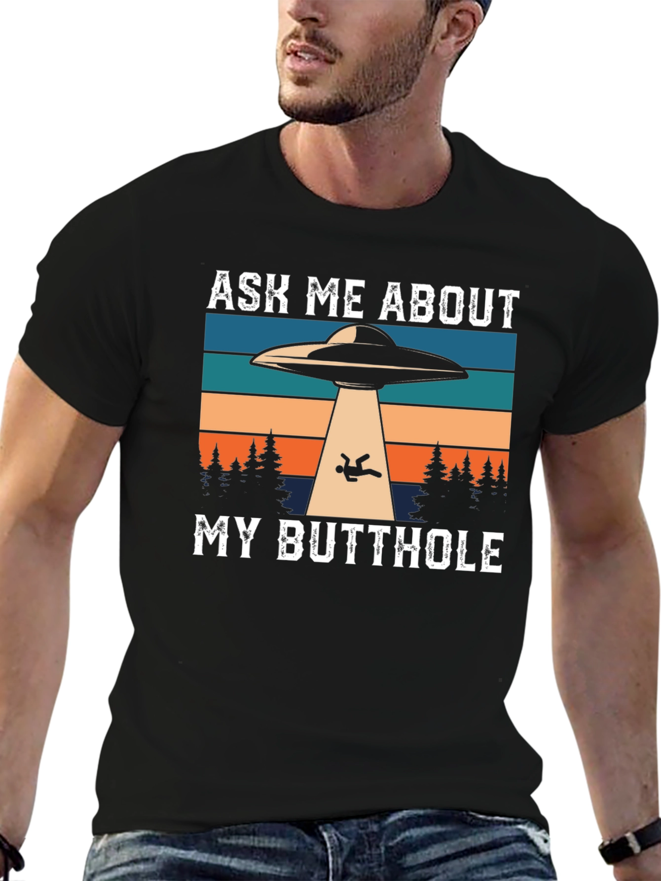 Ask Me About My Butthole Alien Abduction T-Shirt