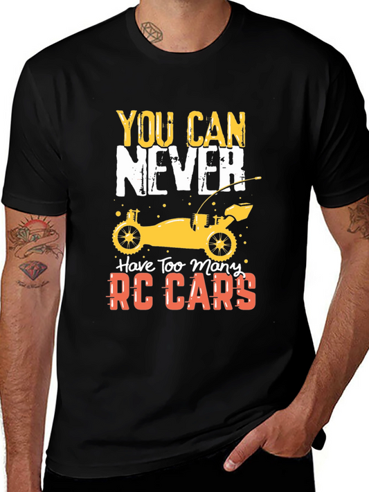 RC Cars T-Shirt - You Can Never Have Too Many
