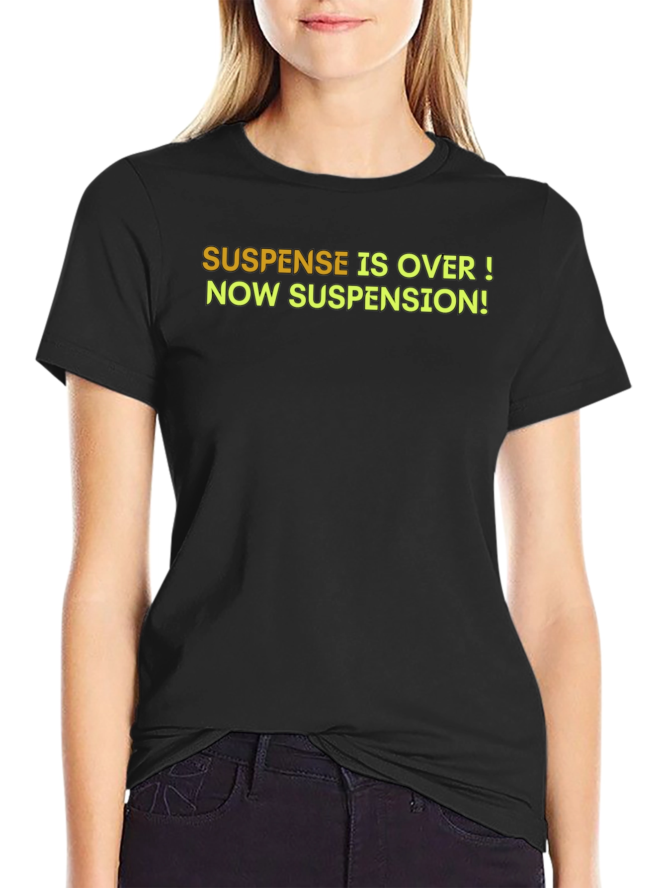 Suspense is Over T-Shirt
